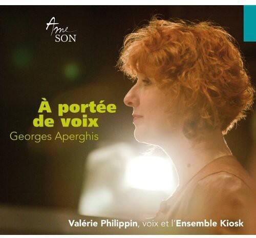 A portée de voix  
Georges Aperghis  

Valérie Philippin, voix et l'Ensemble Kiosk