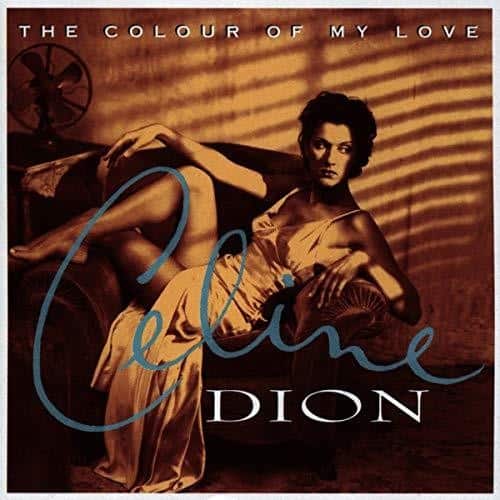 THE COLOUR OF MY LOVE  
Celine Dion