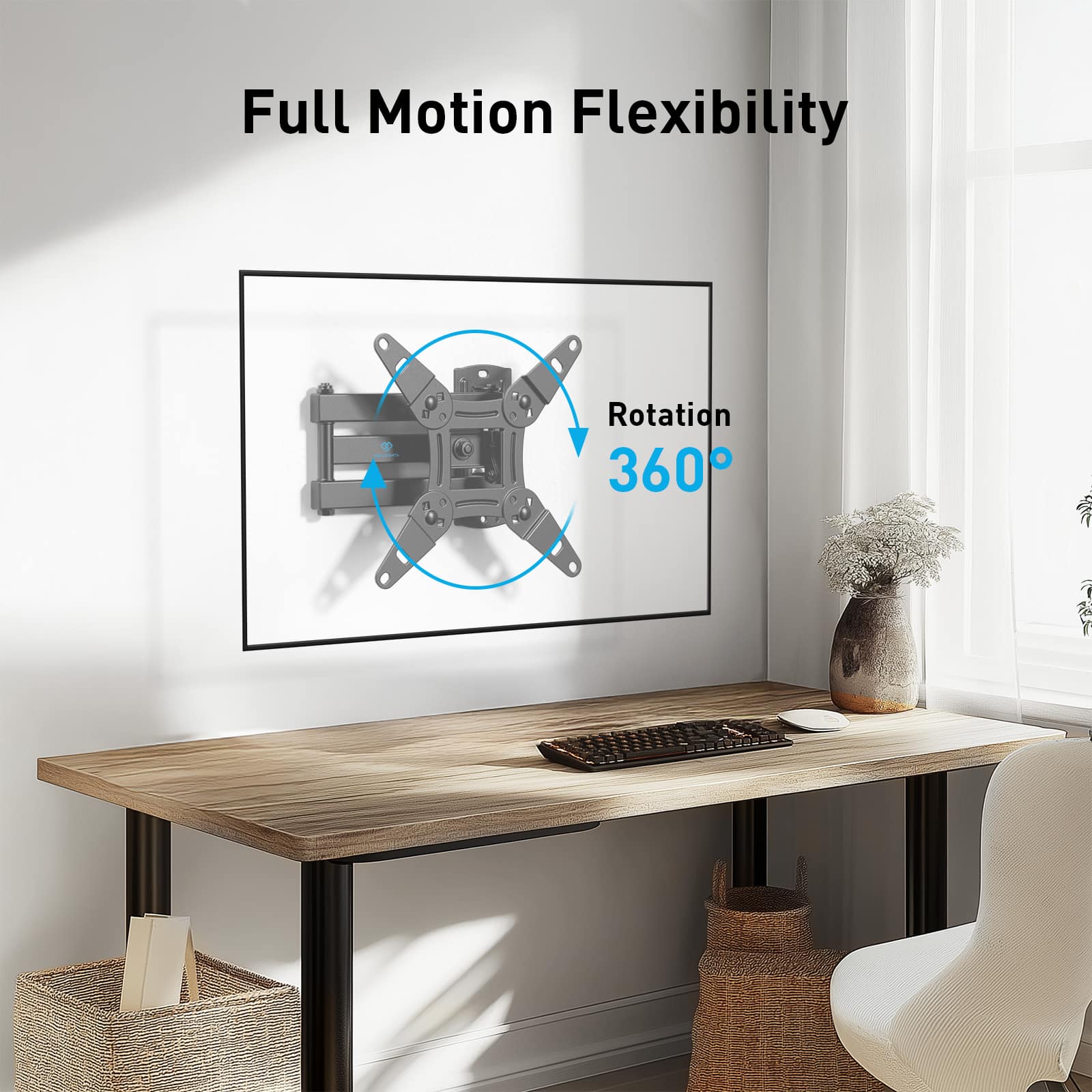 Full Motion Flexibility
Rotation 360°