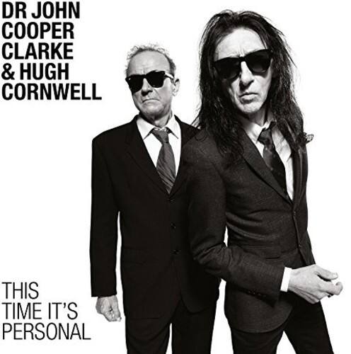 DR JOHN COOPER CLARKE & HUGH CORNWELL  
THIS TIME IT'S PERSONAL