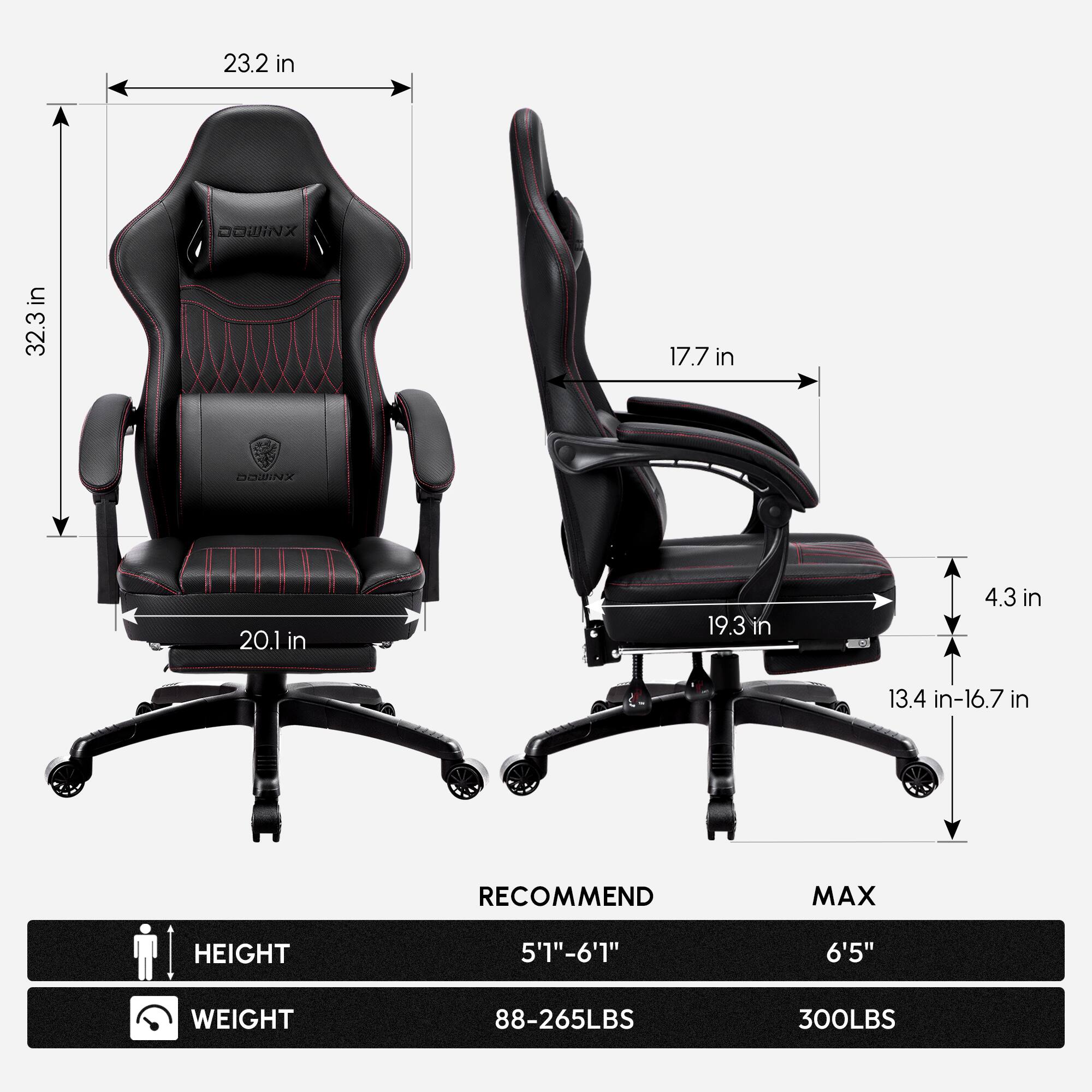 23.2 in  
32.3 in  
17.7 in  
20.1 in  
19.3 in  
4.3 in  
13.4 in-16.7 in  

RECOMMEND  
HEIGHT: 5'1"-6'1"  
WEIGHT: 88-265LBS  

MAX  
HEIGHT: 6'5"  
WEIGHT: 300LBS