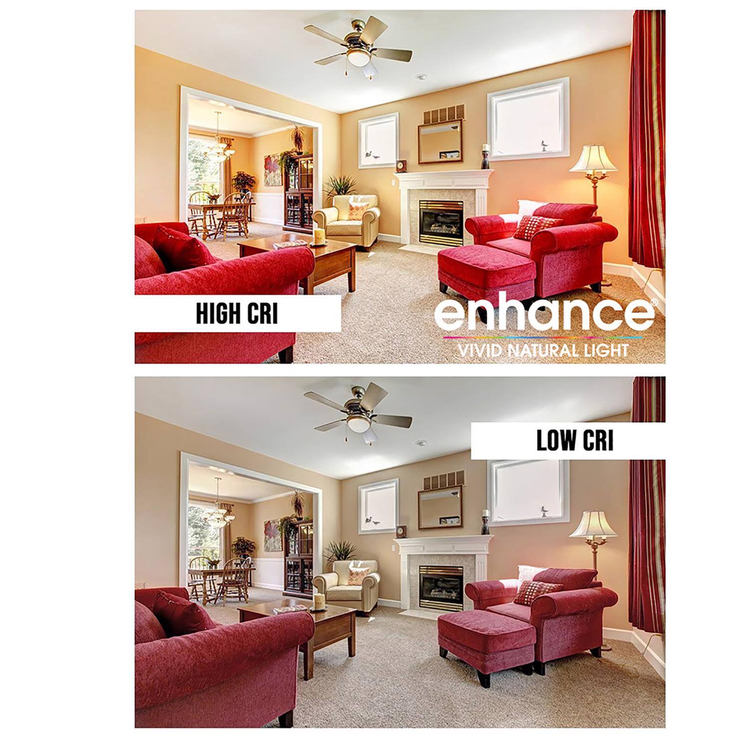 HIGH CRI  
enhance  
VIVID NATURAL LIGHT  

LOW CRI