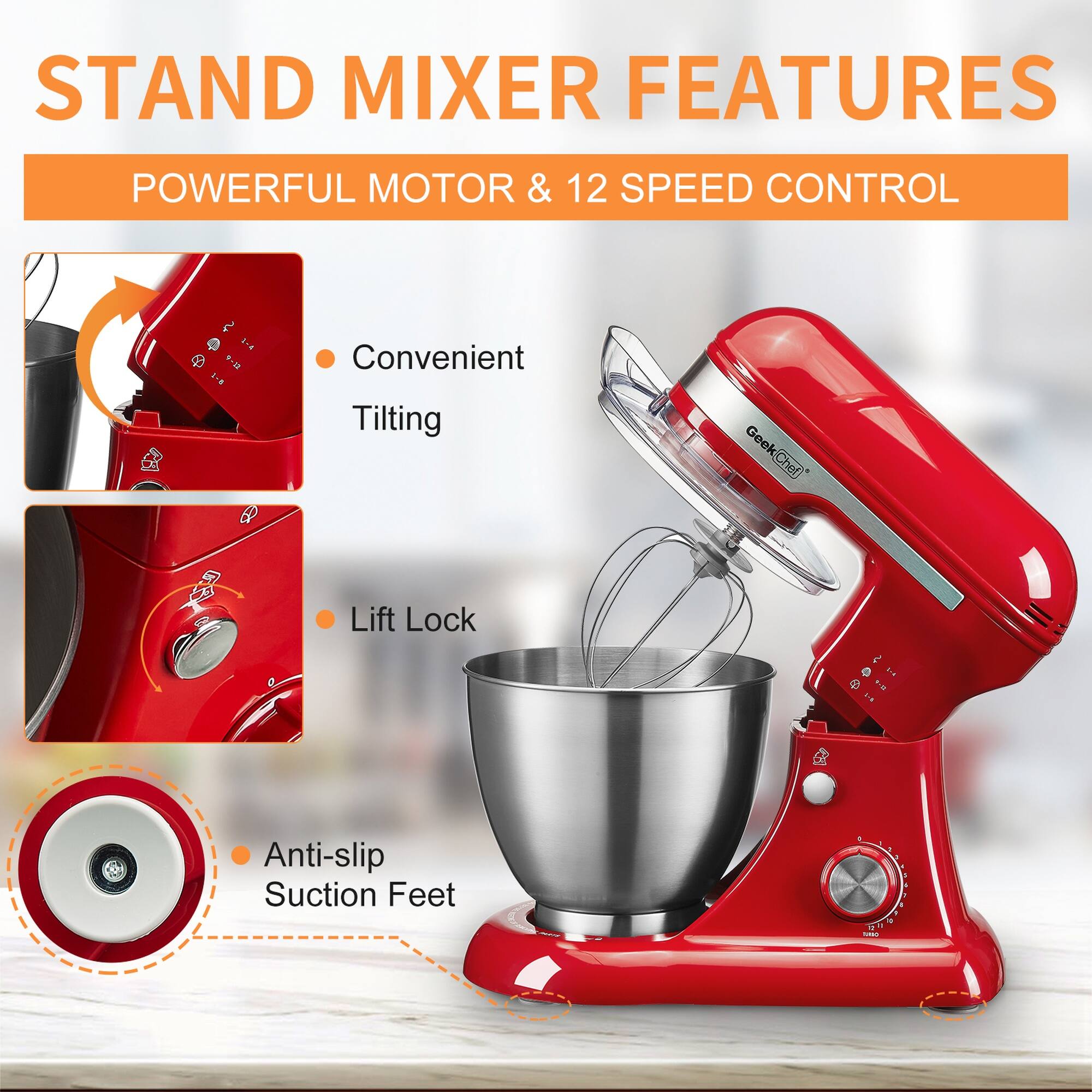 STAND MIXER FEATURES

POWERFUL MOTOR & 12 SPEED CONTROL

- Convenient Tilting
- Lift Lock
- Anti-slip Suction Feet