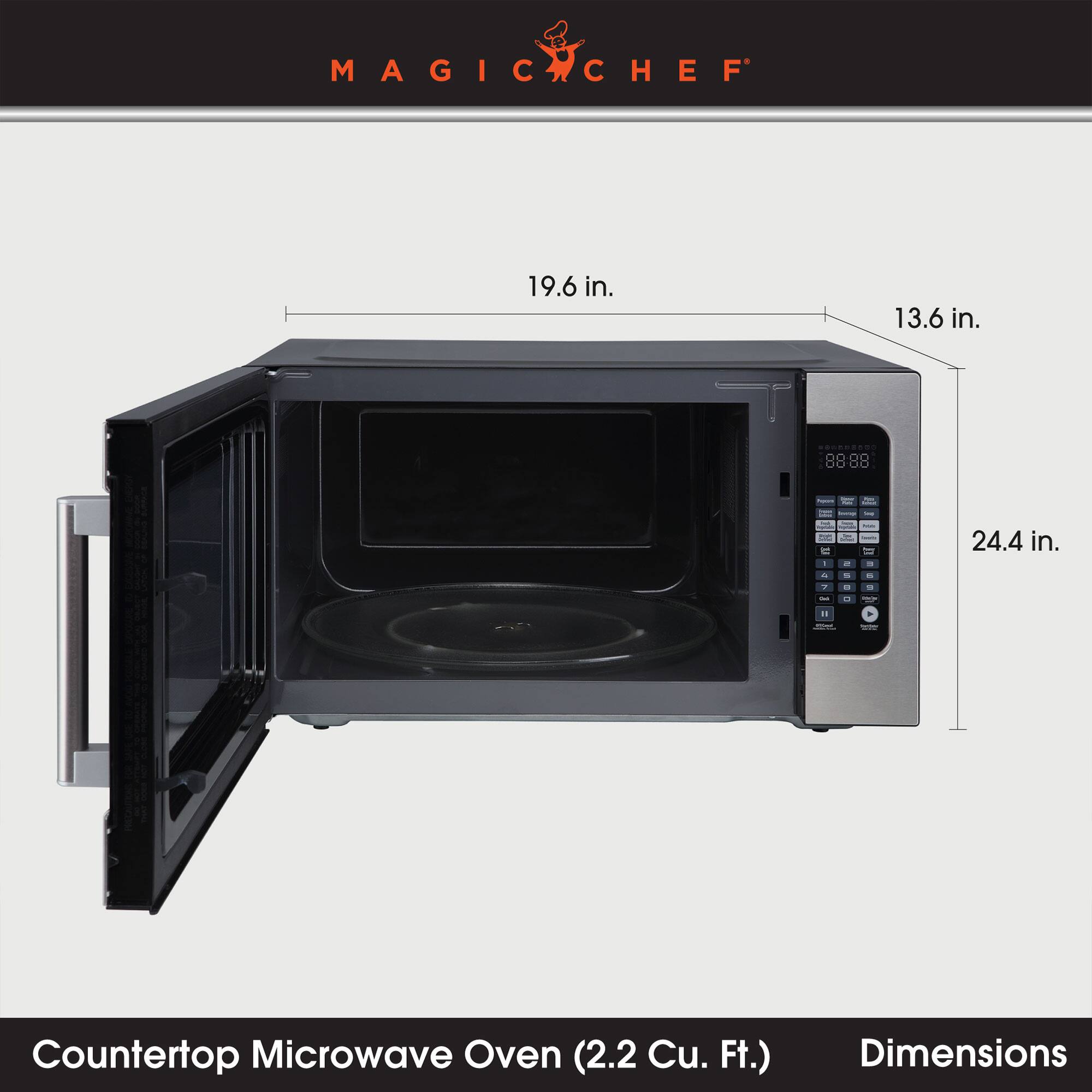 MAGIC CHEF

19.6 in.  
13.6 in.  
24.4 in.

Countertop Microwave Oven (2.2 Cu. Ft.)  
Dimensions