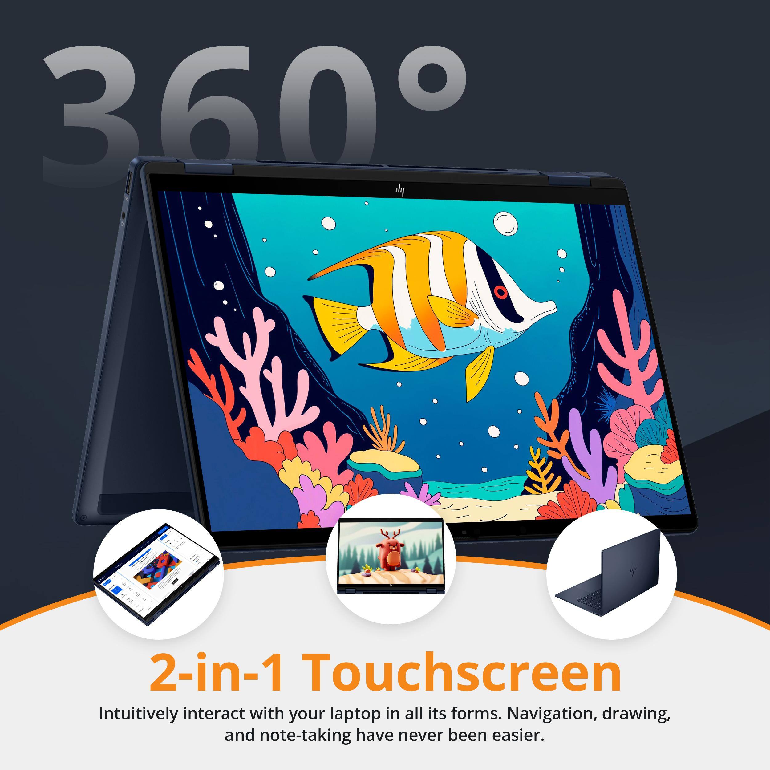 360°

2-in-1 Touchscreen

Intuitively interact with your laptop in all its forms. Navigation, drawing, and note-taking have never been easier.