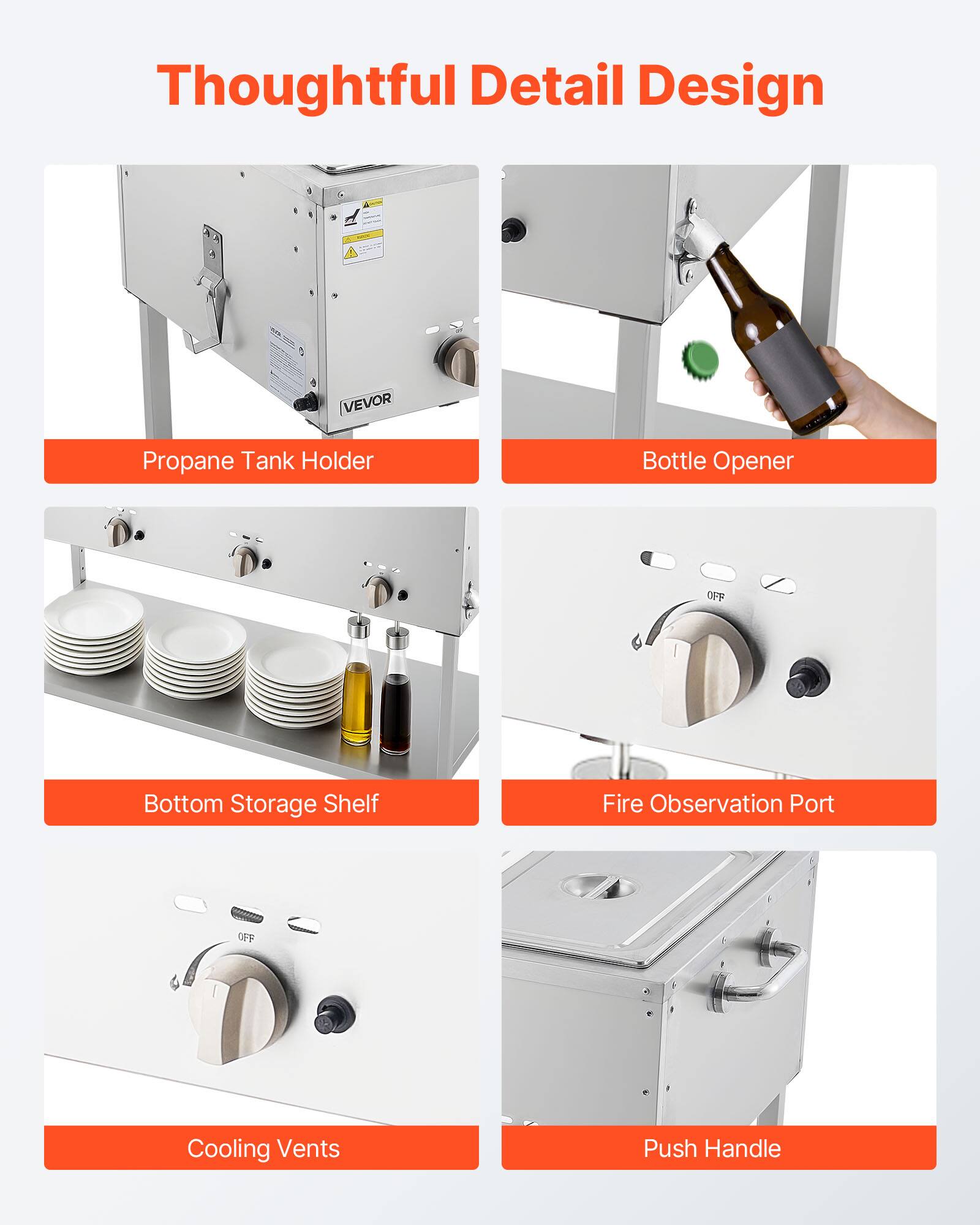 Thoughtful Detail Design

- Propane Tank Holder
- Bottle Opener
- Bottom Storage Shelf
- Fire Observation Port
- Cooling Vents
- Push Handle