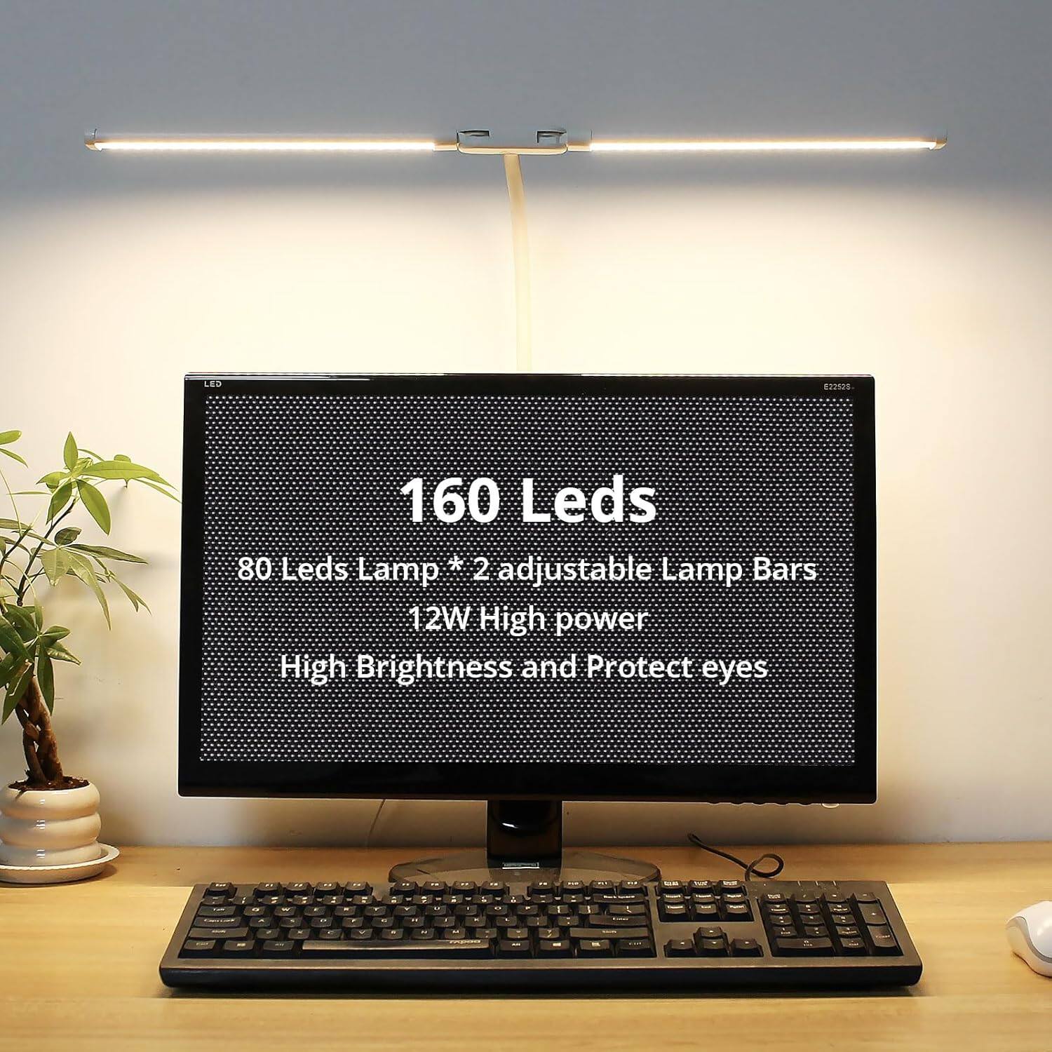 160 Leds  
80 Leds Lamp * 2 Adjustable Lamp Bars  
12W High Power  
High Brightness and Protect Eyes