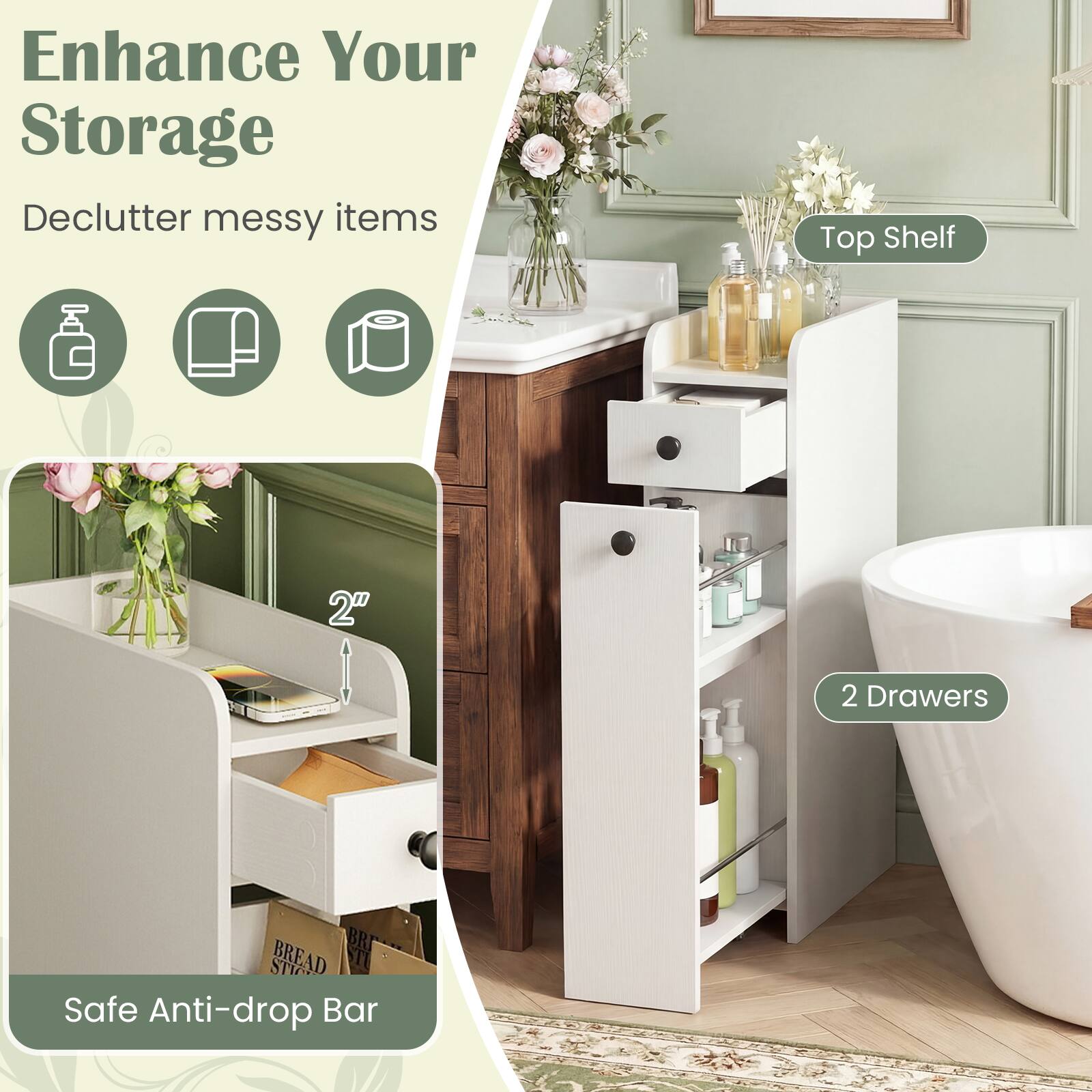 Enhance Your Storage  
Declutter messy items

- Top Shelf
- 2" Height
- 2 Drawers
- Safe Anti-drop Bar