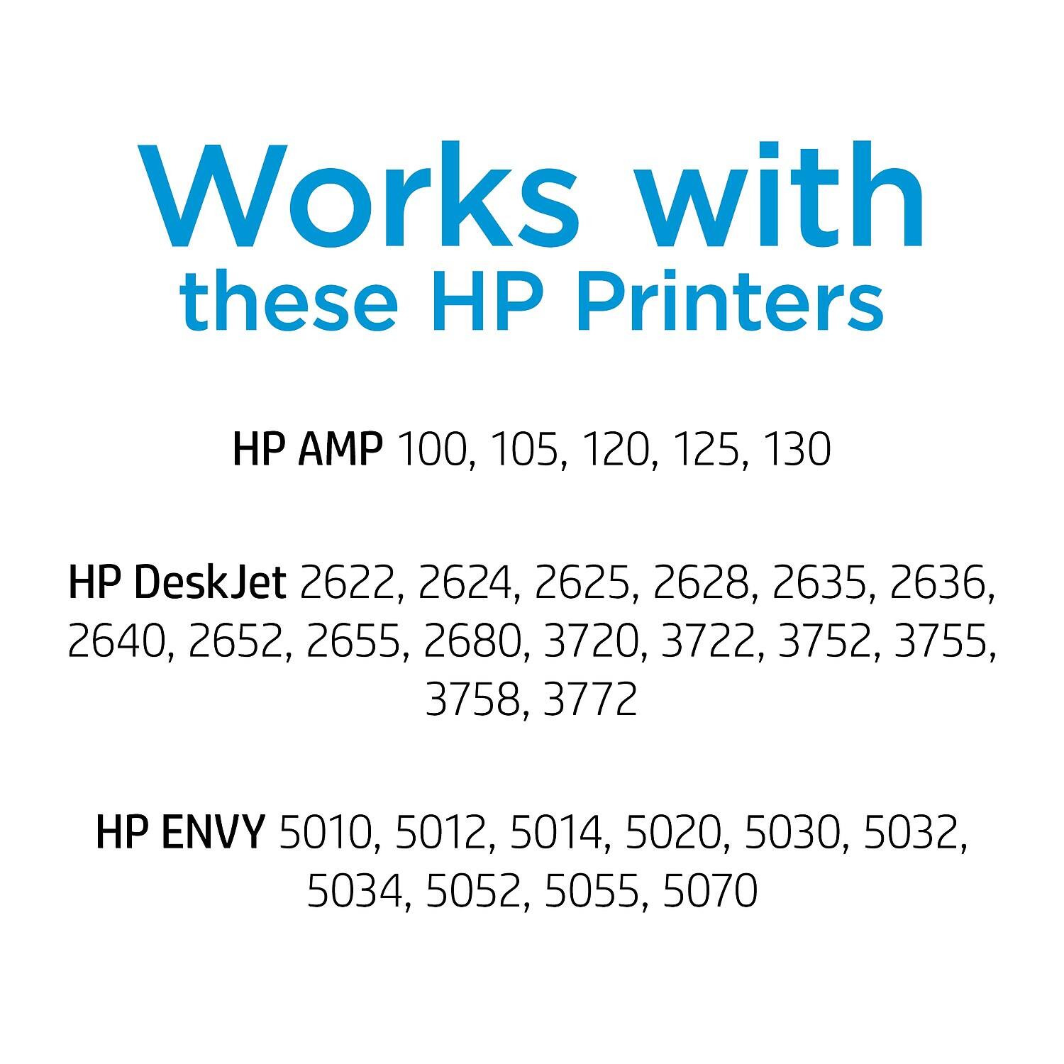 Works with these HP Printers

HP AMP 100, 105, 120, 125, 130

HP DeskJet 2622, 2624, 2625, 2628, 2635, 2636, 2640, 2652, 2655, 2680, 3720, 3722, 3752, 3755, 3758, 3772

HP ENVY 5010, 5012, 5014, 5020, 5030, 5032, 5034, 5052, 5055, 5070
