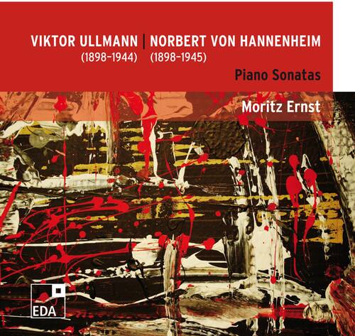VIKTOR ULLMANN (1898-1944)  
NORBERT VON HANNENHEIM (1898-1945)  
Piano Sonatas  
Moritz Ernst  
EDA