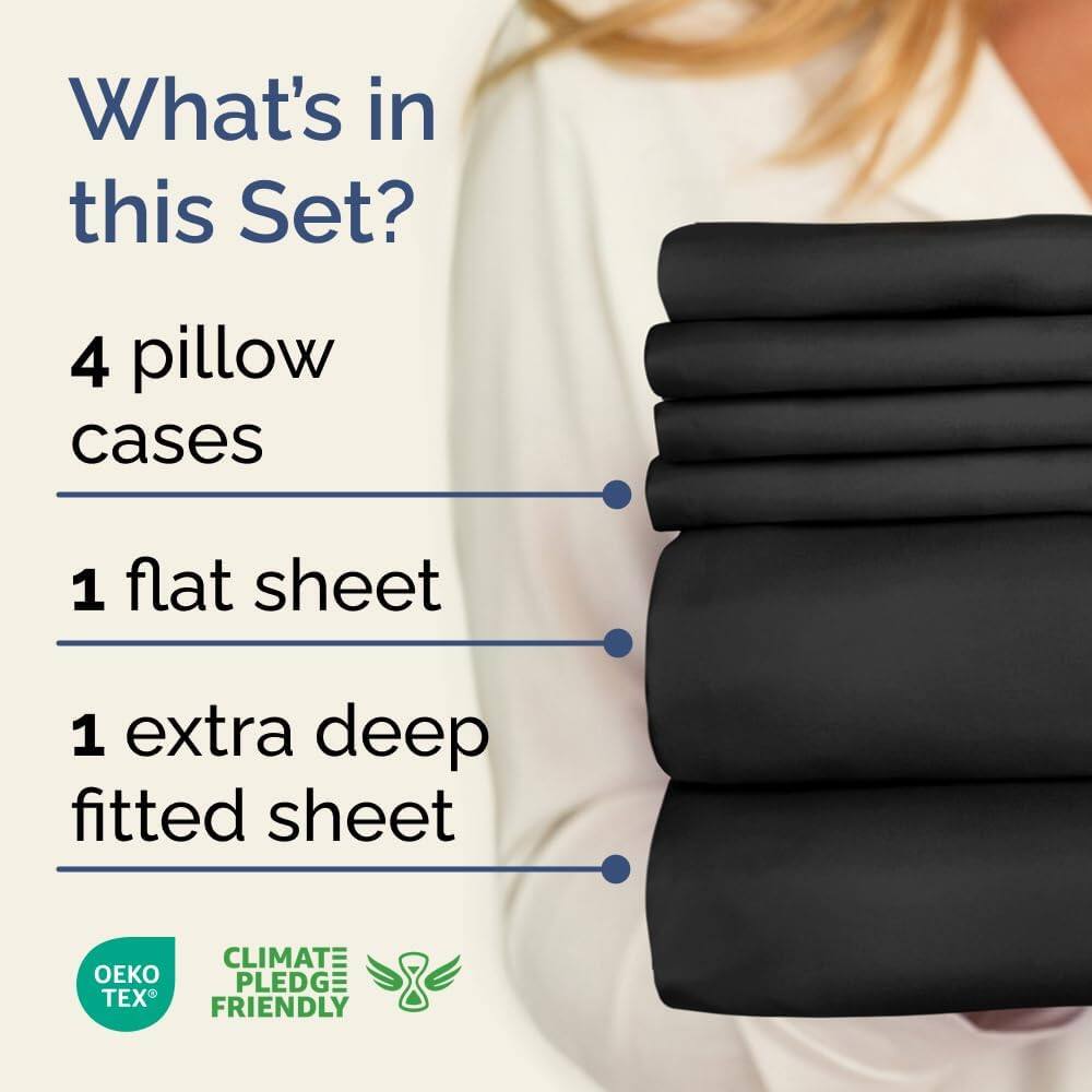 What's in this Set?  
4 pillow cases  
1 flat sheet  
1 extra deep fitted sheet  

CLIMATE PLEDGE FRIENDLY  
OEKO TEX