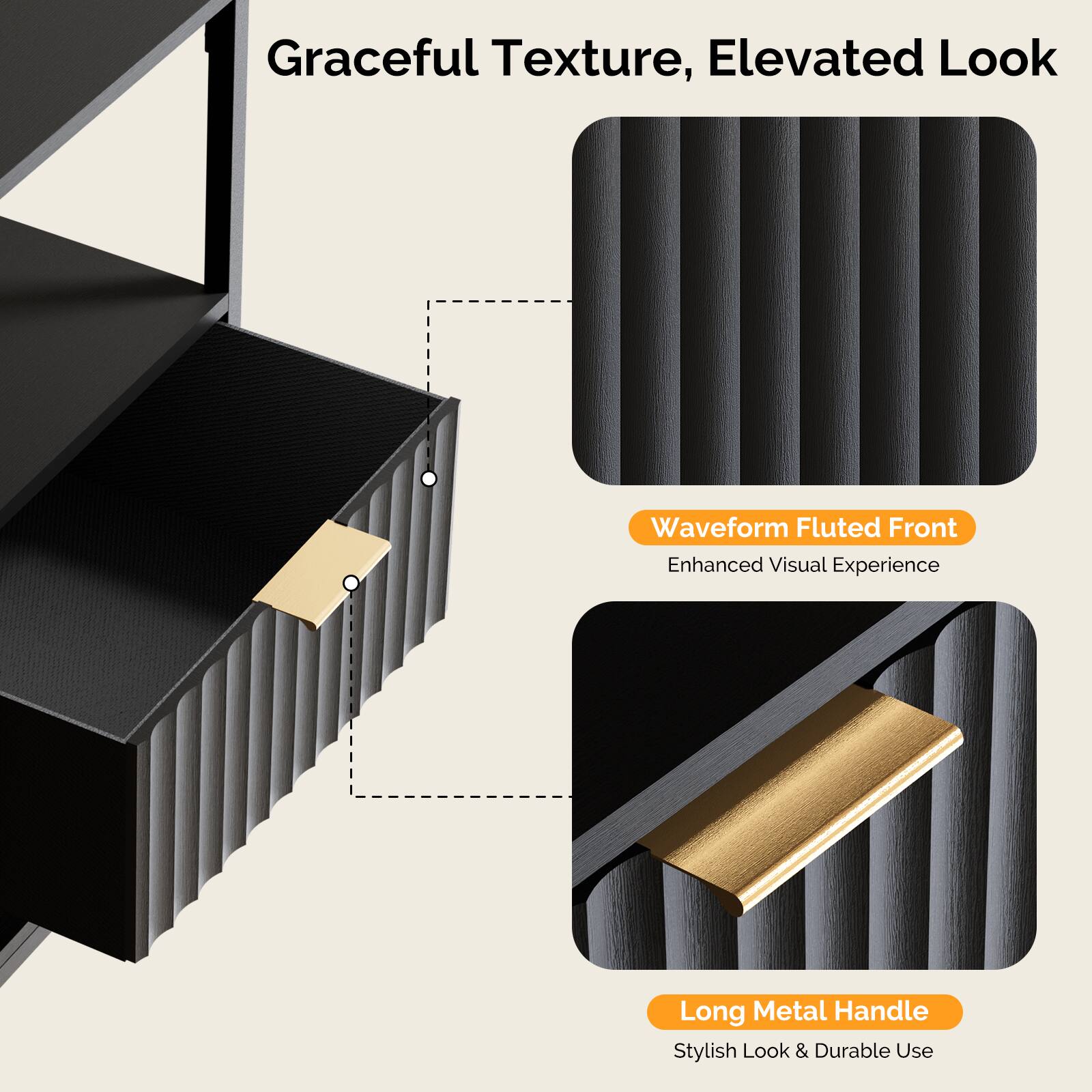 Graceful Texture, Elevated Look

- Waveform Fluted Front
  - Enhanced Visual Experience

- Long Metal Handle
  - Stylish Look & Durable Use