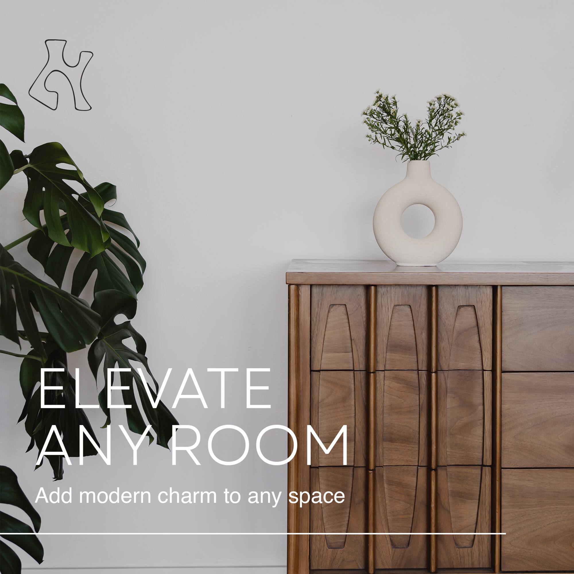ELEVATE ANY ROOM  
Add modern charm to any space