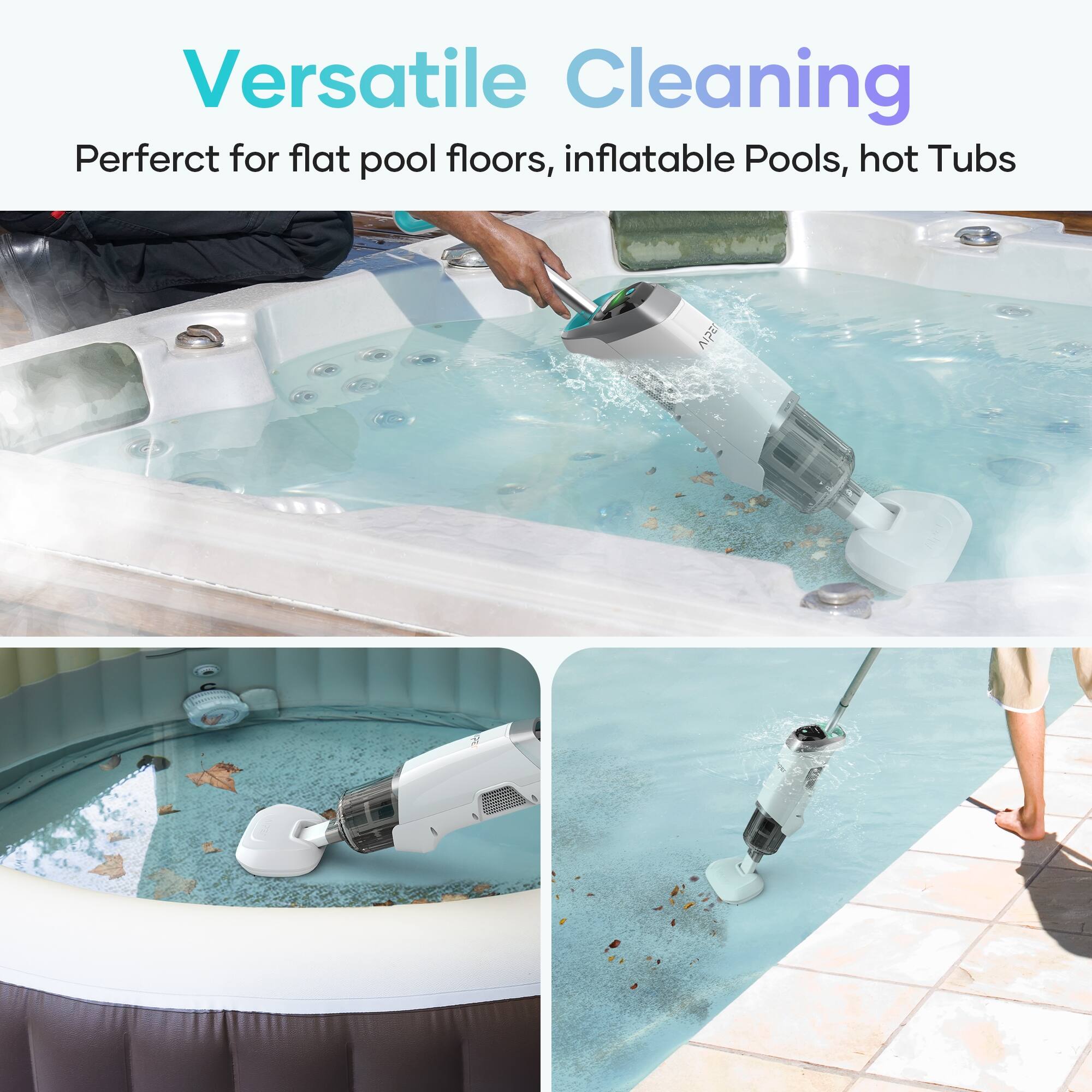 Versatile Cleaning: Perfect for flat pool floors, inflatable pools, and hot tubs.