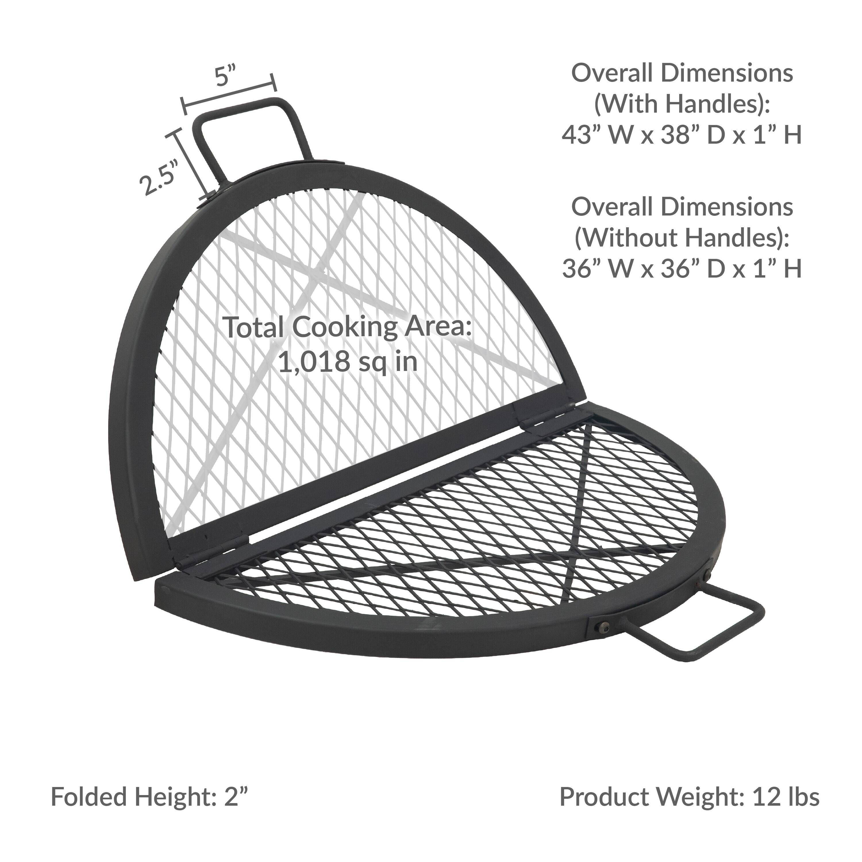 2.5" 5" Overall Dimensions (With Handles): 43" W X 38" D x 1" H Overall Dimensions (Without Handles): 36" W x 36" D x 1" H Total Cooking Area: 1,018 sq in Folded Height: 2" Product Weight: 12 lbs