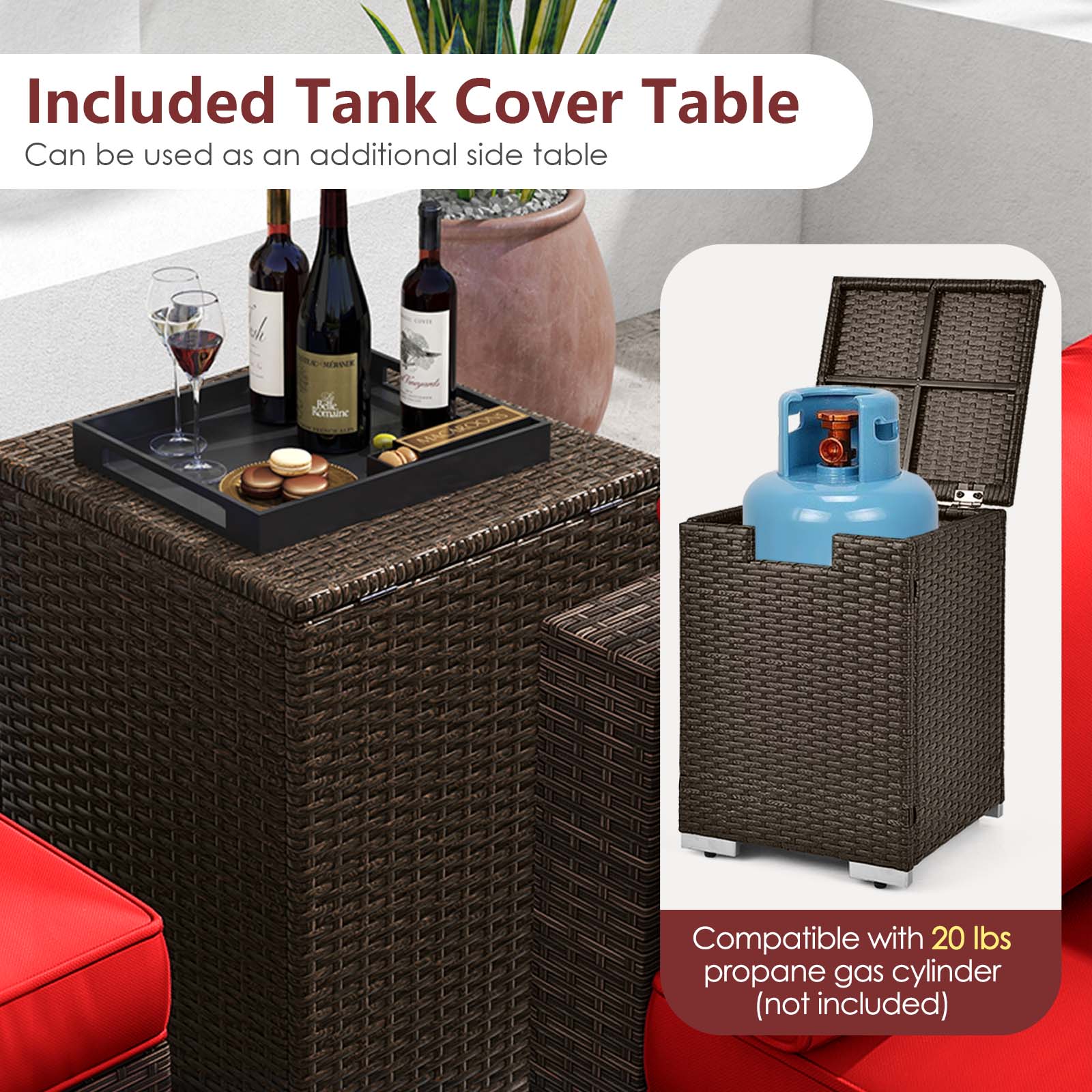 Included Tank Cover Table  
Can be used as an additional side table  

Compatible with 20 lbs propane gas cylinder (not included)