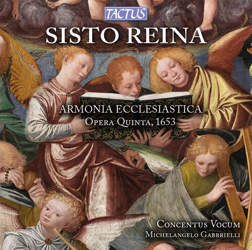 TACTUS  
SISTO REINA  
ARMONIA ECCLESIASTICA  
Opera Quinta, 1653  
Concentus Vocum  
Michelangelo GABRIELLI