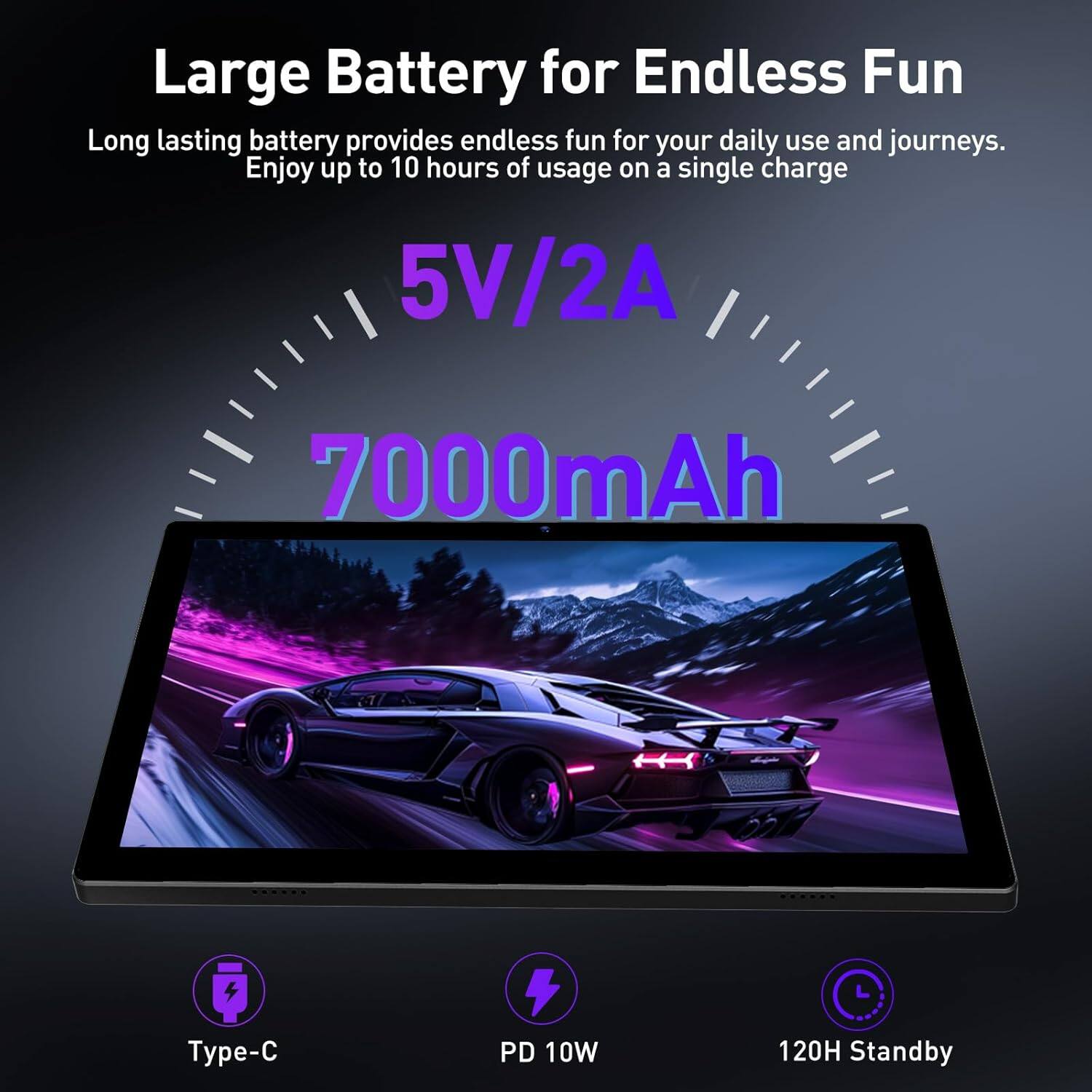 Large Battery for Endless Fun

Long lasting battery provides endless fun for your daily use and journeys. Enjoy up to 10 hours of usage on a single charge.

5V/2A  
7000mAh

Type-C  
PD 10W  
120H Standby