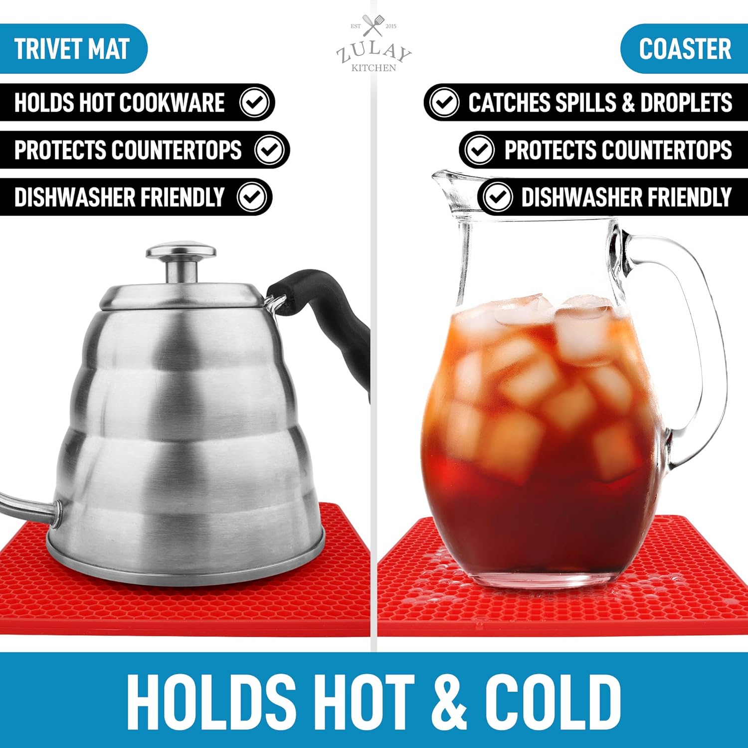 TRIVET MAT  
- HOLDS HOT COOKWARE  
- PROTECTS COUNTERTOPS  
- DISHWASHER FRIENDLY  

COASTER  
- CATCHES SPILLS & DROPLETS  
- PROTECTS COUNTERTOPS  
- DISHWASHER FRIENDLY  

HOLDS HOT & COLD