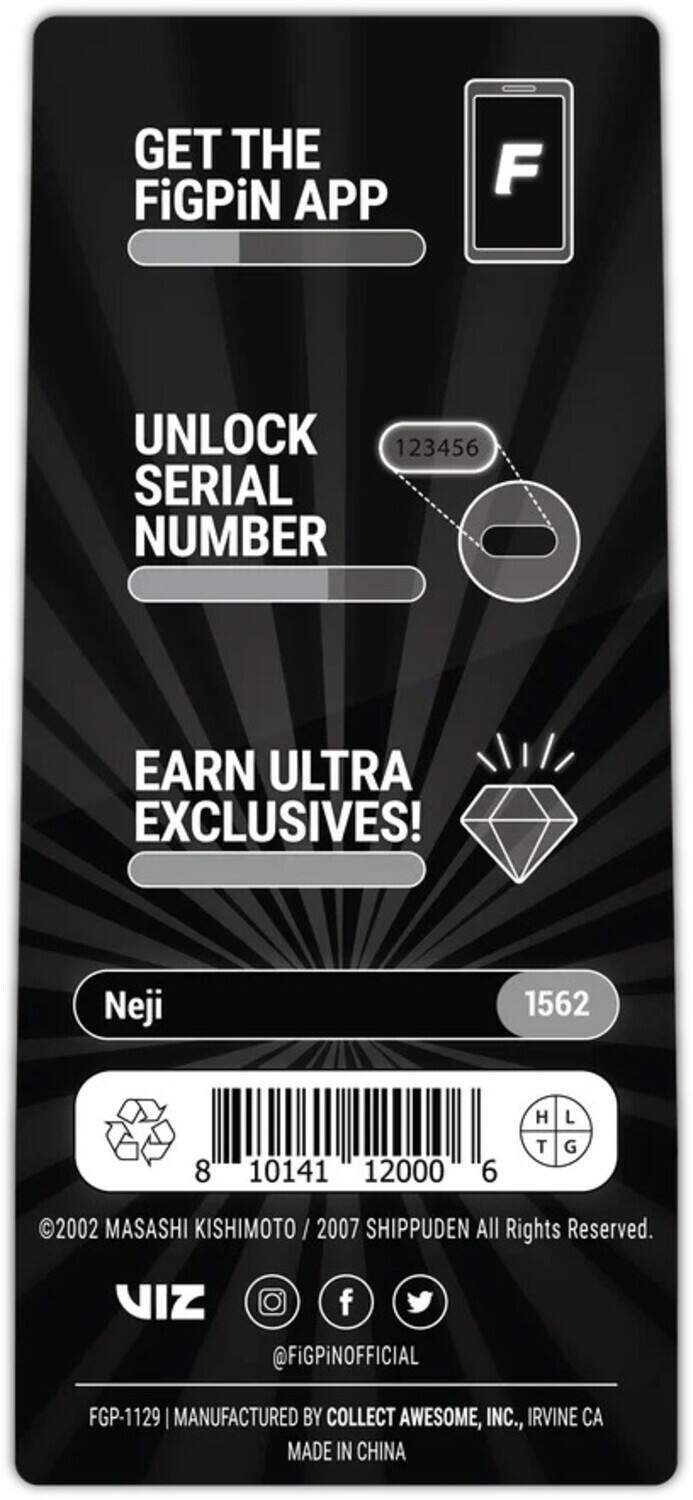 GET THE FiGPiN APP! UNLOCK 123456 SERIAL NUMBER, EARN ULTRA EXCLUSIVES! Neji 1562 8 10141 12000 6 H T L G 2002 MASASHI KISHIMOTO / 2007 SHIPPUDEN All Rights Reserved. VIZ @FiGPiNOFFICIAL FGP-1129 MANUFACTURED BY COLLECT AWESOME, INC., IRVINE CA MADE IN CHINA