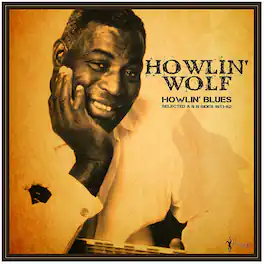 Howlin' Wolf - Howlin' Blues Selected A & B Sides 1951-1962 - VINYL LP
