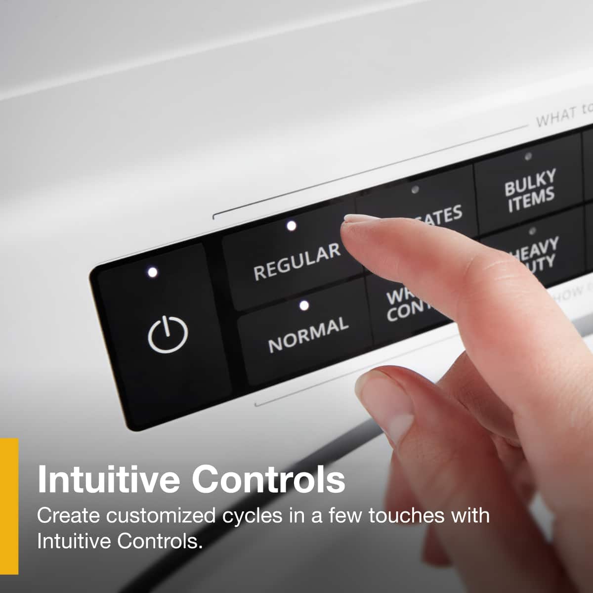 Intuitive Controls
Create customized cycles in a few touches with Intuitive Controls.