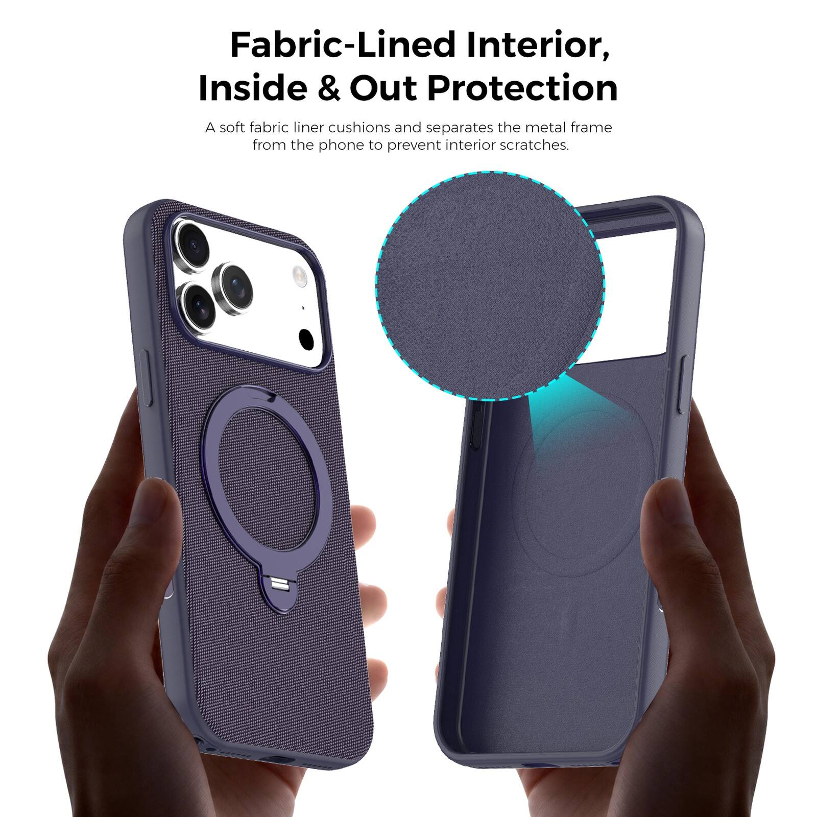 Fabric-Lined Interior, Inside & Out Protection  
A soft fabric liner cushions and separates the metal frame from the phone to prevent interior scratches.