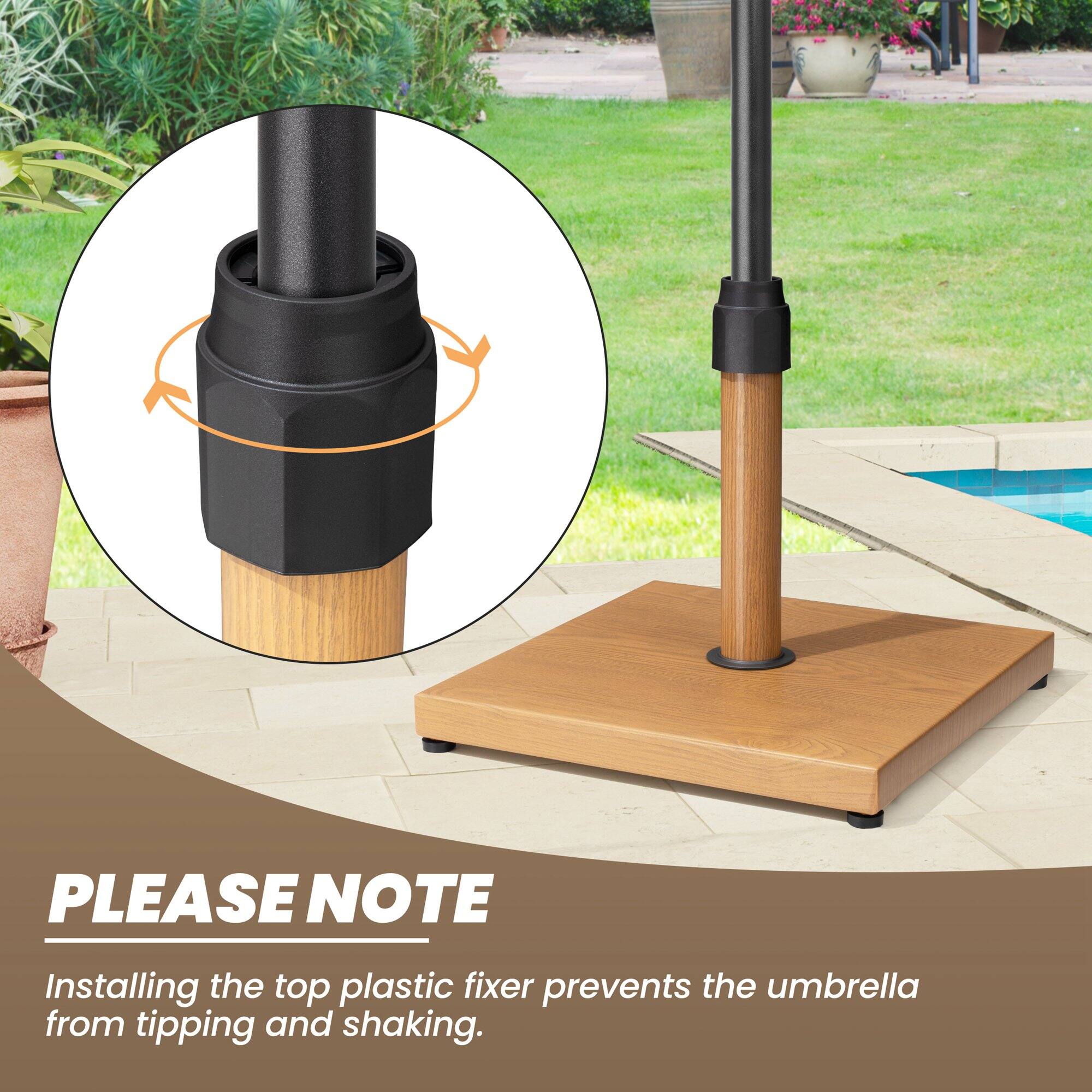 PLEASE NOTE  
Installing the top plastic fixer prevents the umbrella from tipping and shaking.
