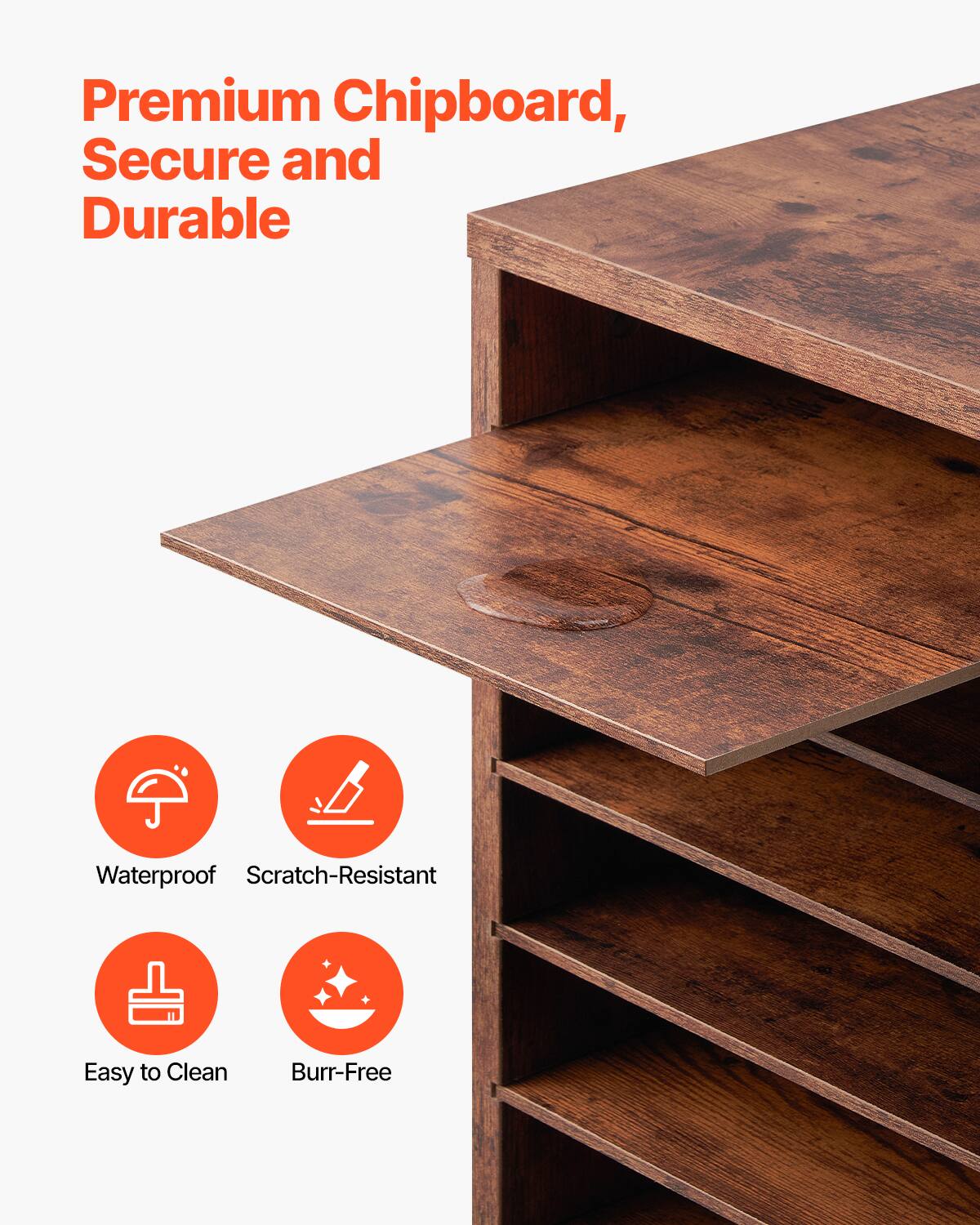 Premium Chipboard, Secure and Durable

- Waterproof
- Scratch-Resistant
- Easy to Clean
- Burr-Free