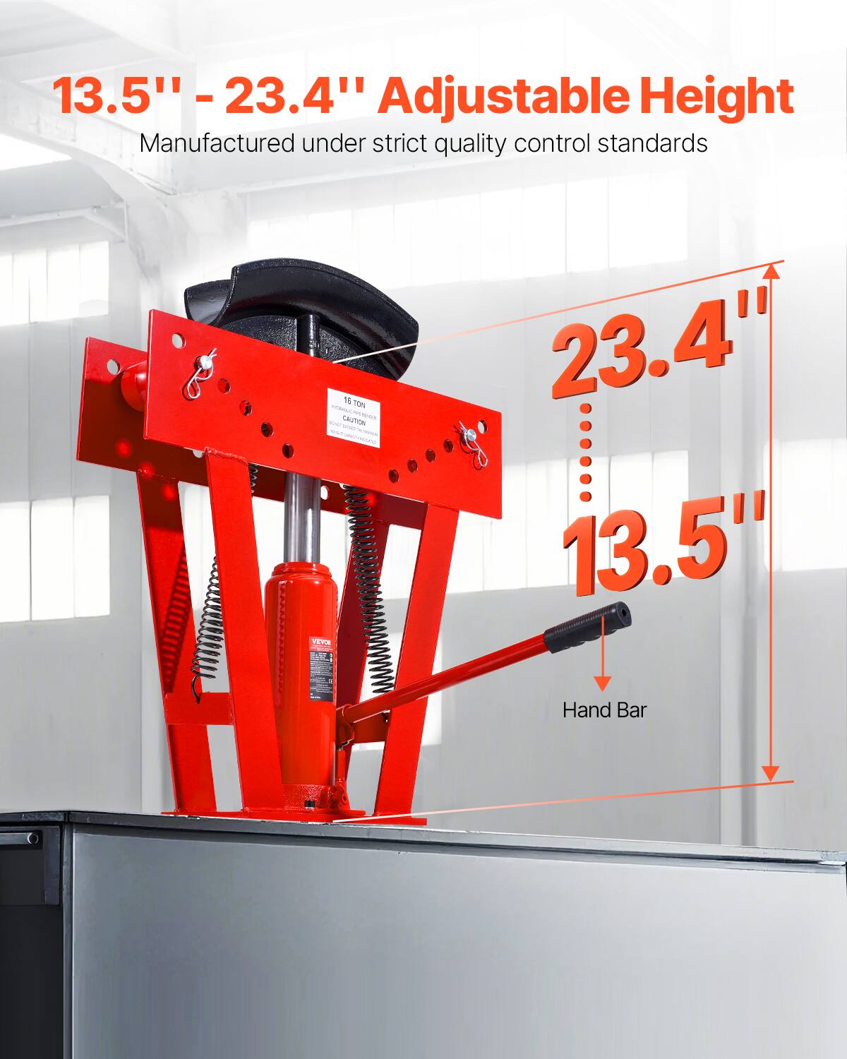 13.5" - 23.4" Adjustable Height  
Manufactured under strict quality control standards  

16 ton  

CAUTION  

Vimeo  

23.4"  
13.5"  

Hand Bar