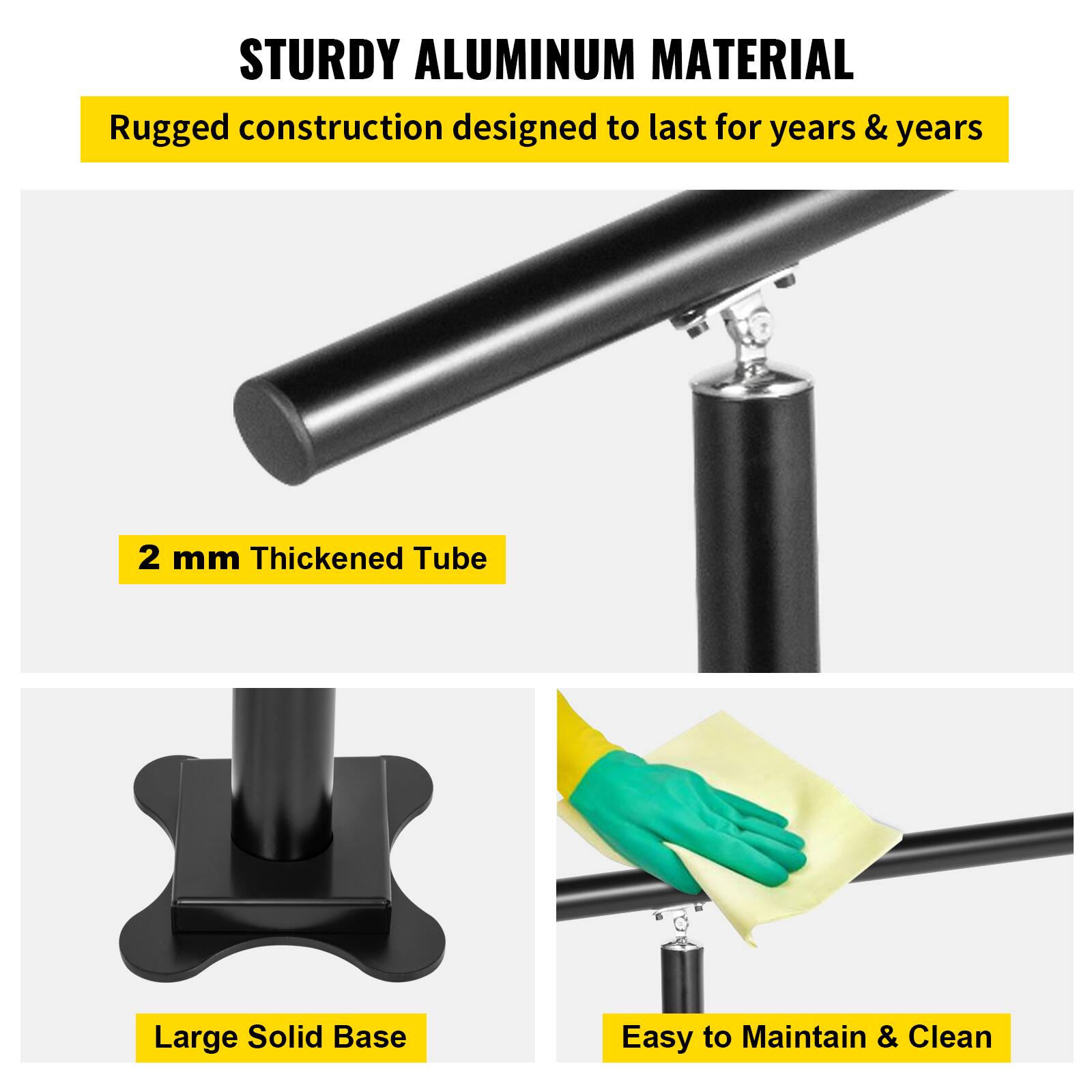 STURDY ALUMINUM MATERIAL
Rugged construction designed to last for years & years
2 mm Thickened Tube
Large Solid Base
Easy to Maintain & Clean