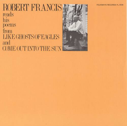 ROBERT FRANCIS reads his poems from LIKE GHOSTS OF EAGLES and COME OUT INTO THE SUN

FOLKWAYS RECORDS FL 9729