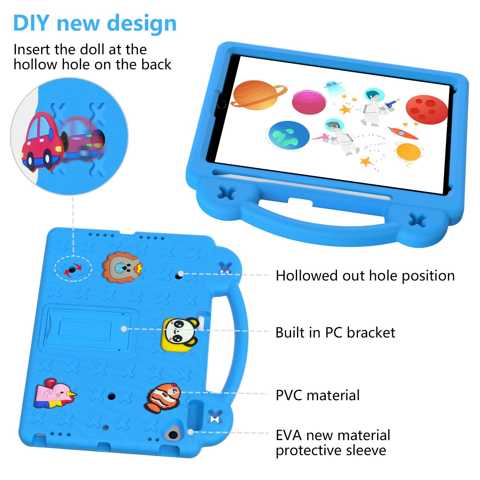 DIY new design  
Insert the doll at the hollow hole on the back  

Hollowed out hole position  
Built in PC bracket  
PVC material  
EVA new material protective sleeve