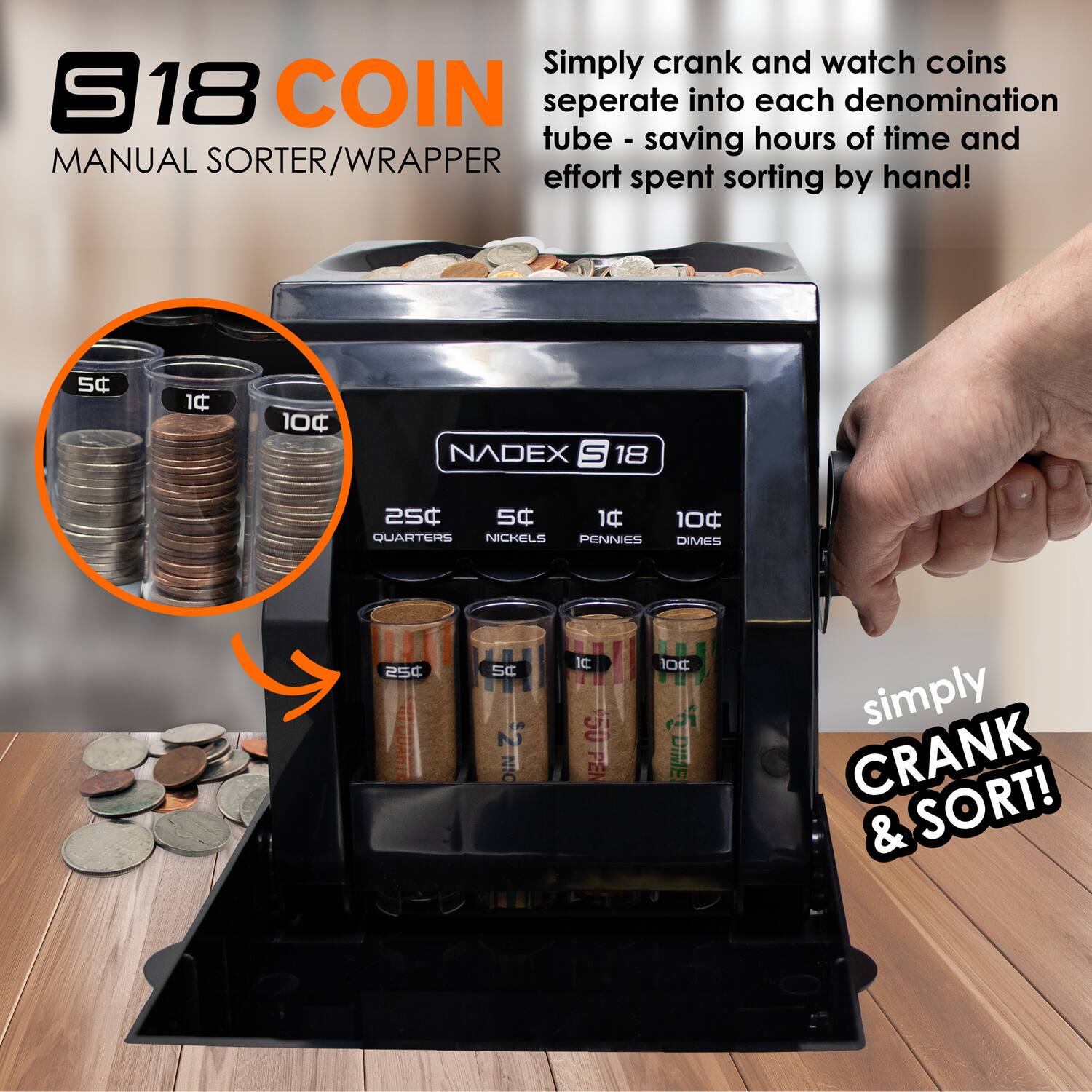 Simply crank and watch coins separate into each denomination tube - saving hours of time and effort spent sorting by hand!

S18 COIN MANUAL SORTER/WRAPPER

Simply CRANK & SORT!
