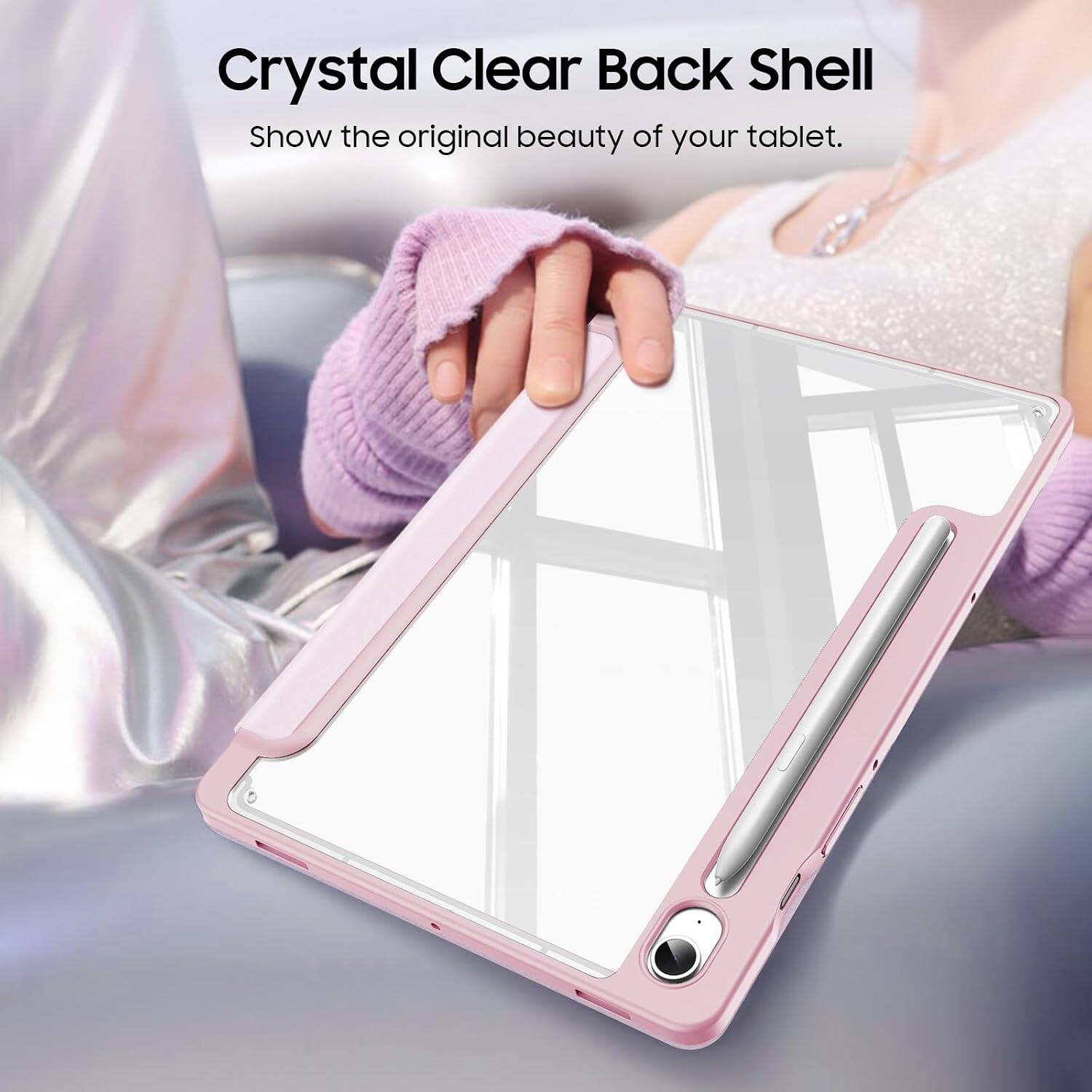 Crystal Clear Back Shell  
Show the original beauty of your tablet.