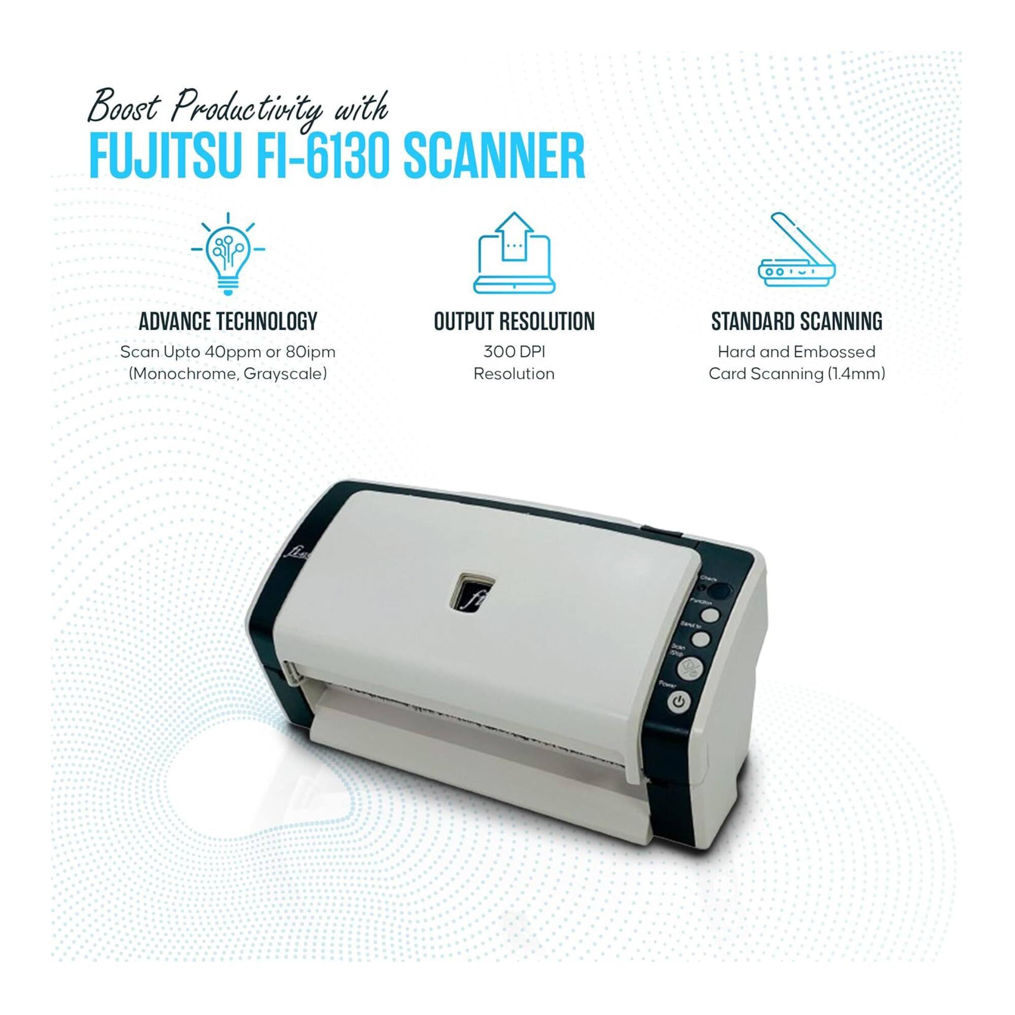 Boost Productivity with FUJITSU FI-6130 SCANNER

ADVANCE TECHNOLOGY
Scan Upto 40ppm or 80ipm (Monochrome, Grayscale)

OUTPUT RESOLUTION
300 DPI Resolution

STANDARD SCANNING
Hard and Embossed Card Scanning (1.4mm)