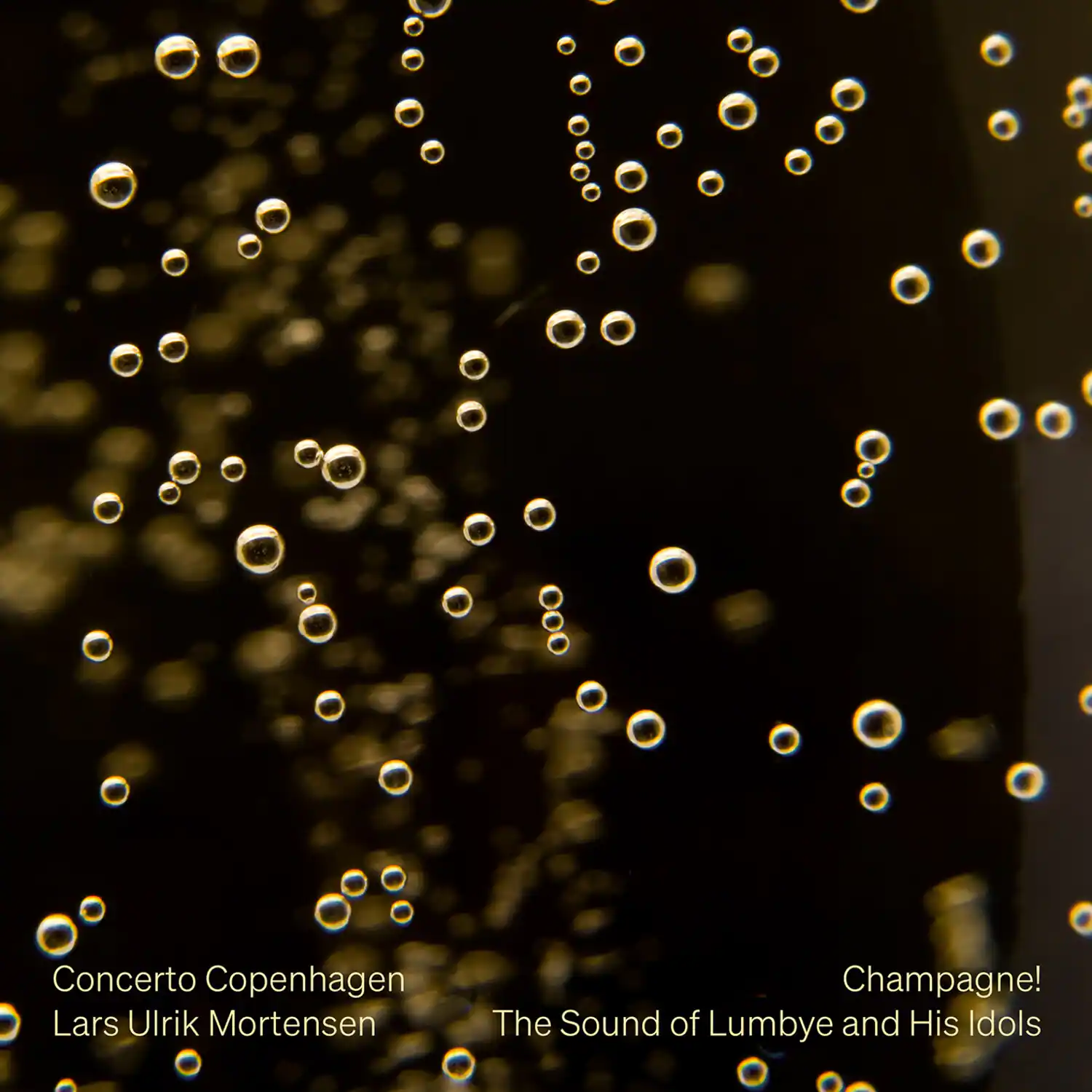 Concerto Copenhagen  
Lars Ulrik Mortensen  

Champagne!  
The Sound of Lumbye and His Idols