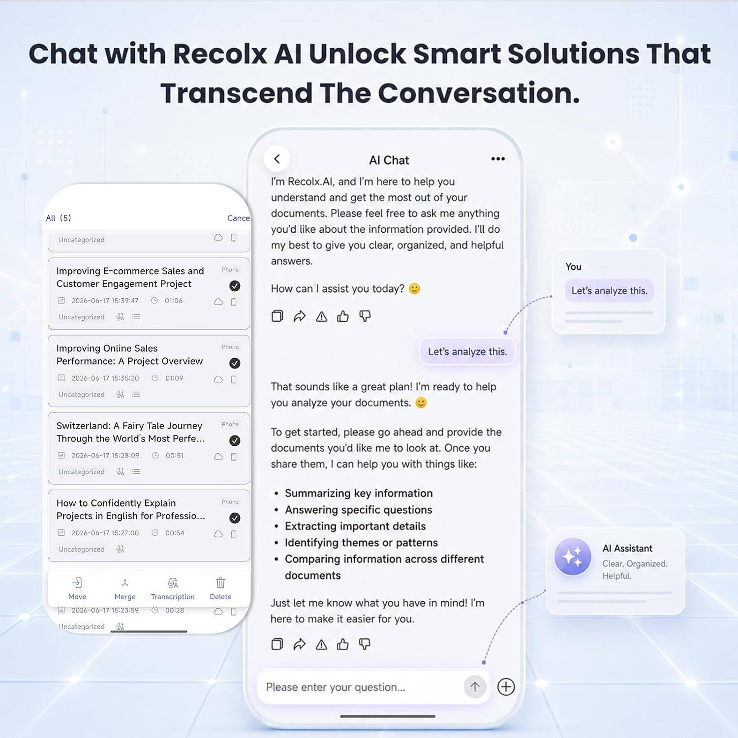 Chat with Recolx AI Unlock Smart Solutions That Transcend The Conversation.

AI Chat

Uncategorized Improving E-commerce Sales and Customer Engagement Project 01:06

I'm Recolx.AI, and I'm here to help you understand and get the most out of your documents. Please feel free to ask me anything you'd like about the information provided. I'll do my best to give you clear, organized, and helpful answers. How can I assist you today?

You: Let's analyze this.

Uncategorized

Improving Online Sales Performance: A Project Overview

2026-06-17 Uncategorized 01:09

That sounds like a great plan! I'm ready to help you analyze your documents. 😊

To get started, please go ahead and provide the documents you'd like me to look at. Once you share them, I can help you with things like:

- Summarizing key information
- Answering specific questions
- Extracting important details
- Identifying themes or patterns
- Comparing information across different documents

Just let me know what you have in mind! I'm here to make it easier for you.

Please enter your question...

Switzerland: A Fairy Tale Journey Through