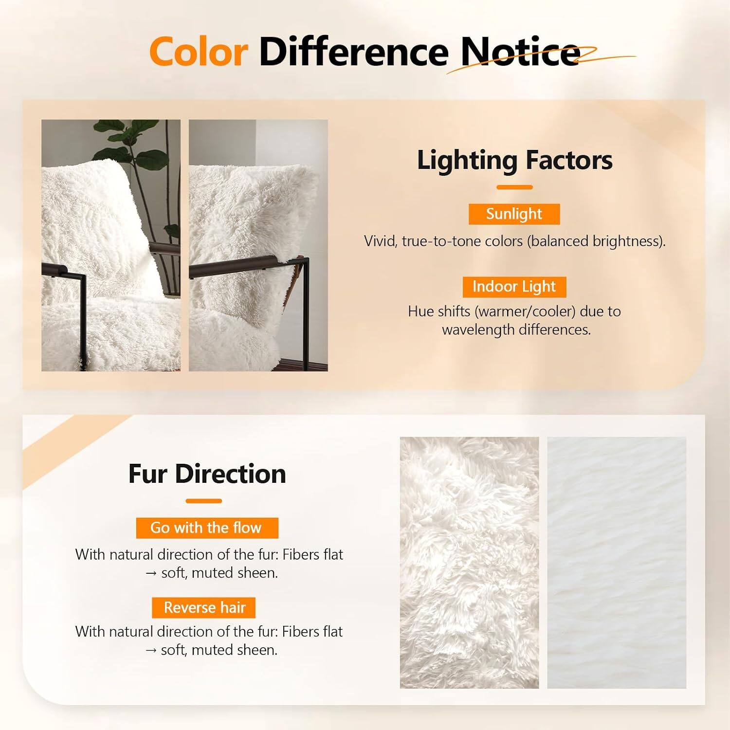 Color Difference Notice

Lighting Factors
- Sunlight: Vivid, true-to-tone colors (balanced brightness).
- Indoor Light: Hue shifts (warmer/cooler) due to wavelength differences.

Fur Direction
- Go with the flow: With natural direction of the fur: Fibers flat → soft, muted sheen.
- Reverse hair: With natural direction of the fur: Fibers flat → soft, muted sheen.