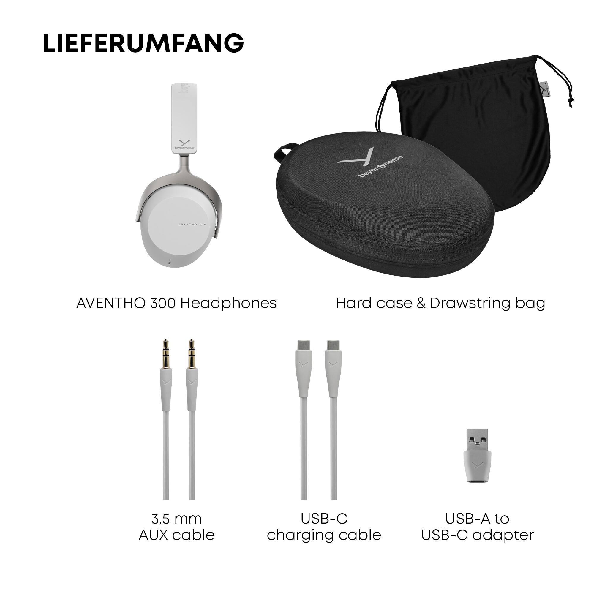 LIEFERUMFANG

- AVENTHO 300 Headphones
- Hard case & Drawstring bag
- 3.5 mm AUX cable
- USB-C charging cable
- USB-A to USB-C adapter