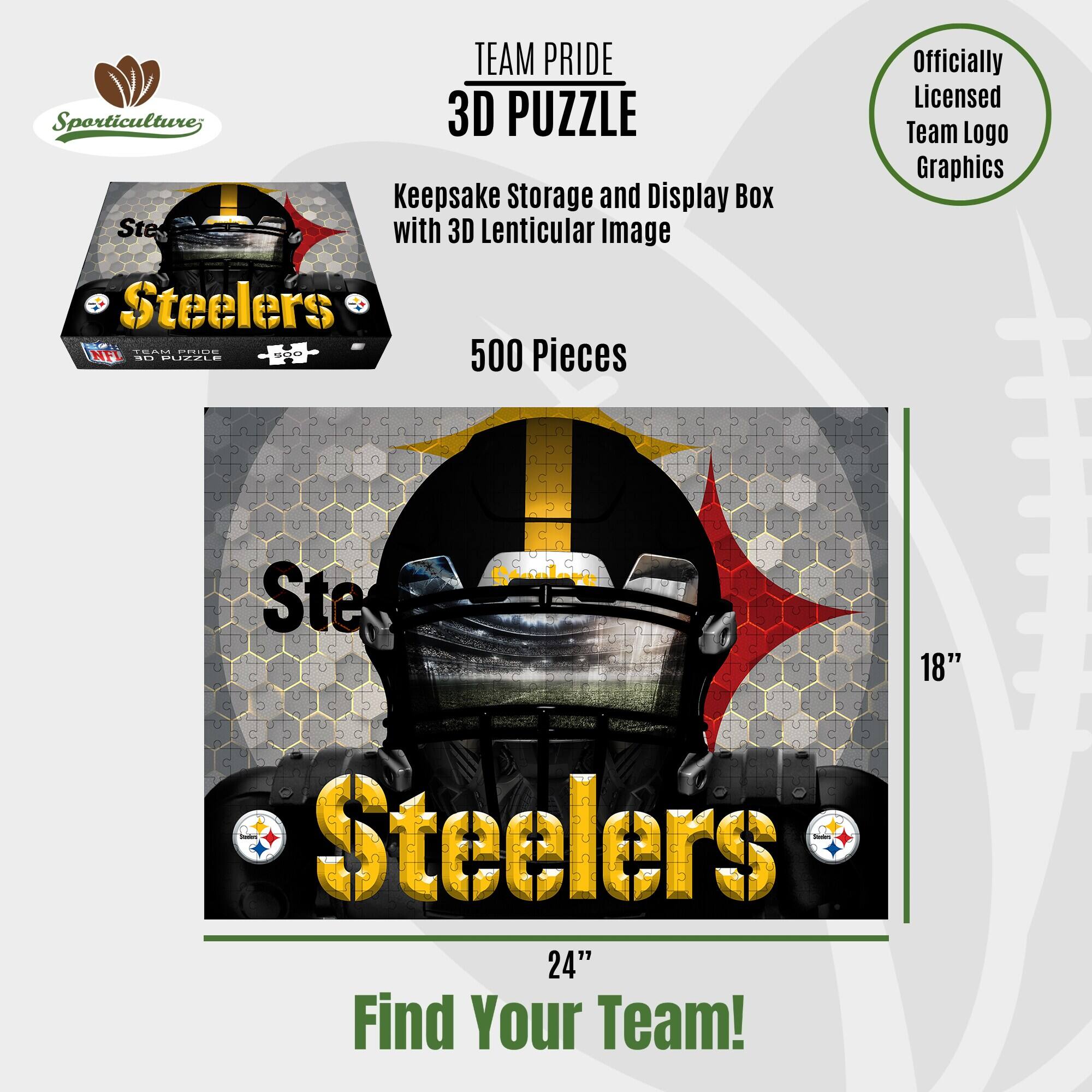TEAM PRIDE Sporticulture; 3D PUZZLE Keepsake Storage and Display Box with 3D Lenticular Image Steelers. 500 Pieces. Officially Licensed Team Logo Graphics. 18" x 24". Find Your Team!