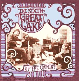 Sixth Great Lake - Up The Country - VINYL LP