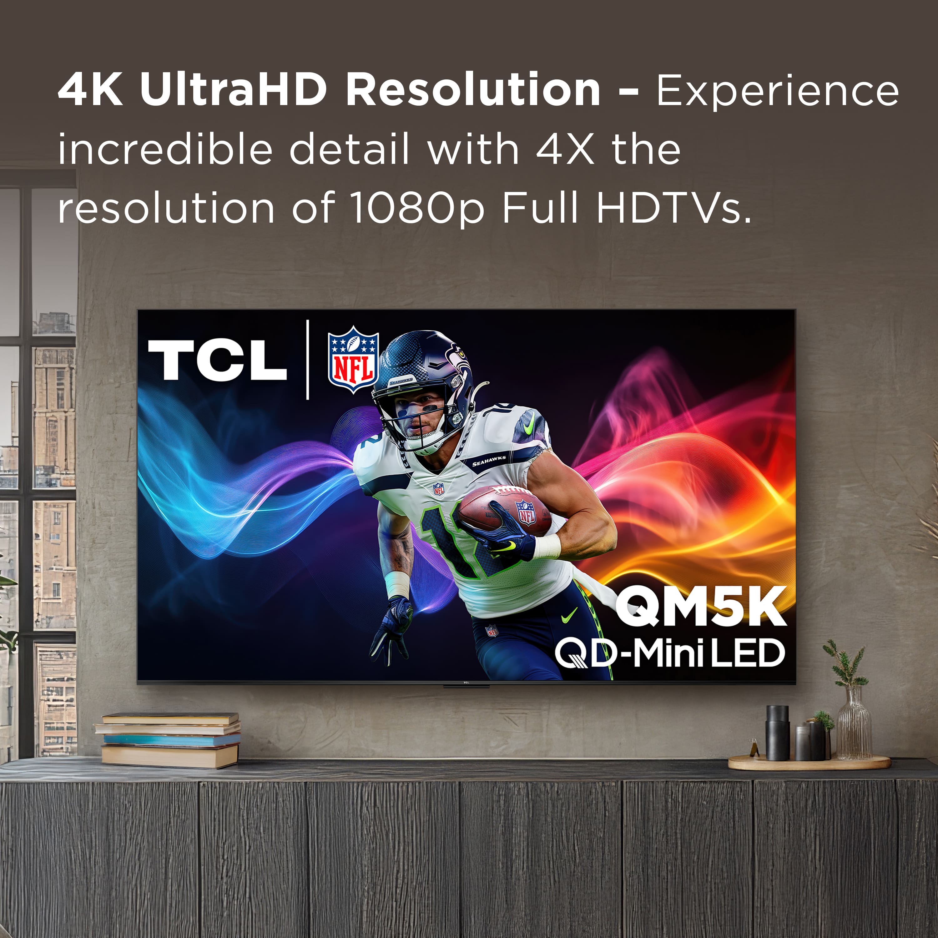 The text on the image is grouped and corrected as follows:
"4K UltraHD Resolution - Experience incredible detail with 4X the resolution of 1080p Full HDTVs. TCL NFL - QM5K QD-Mini LED."