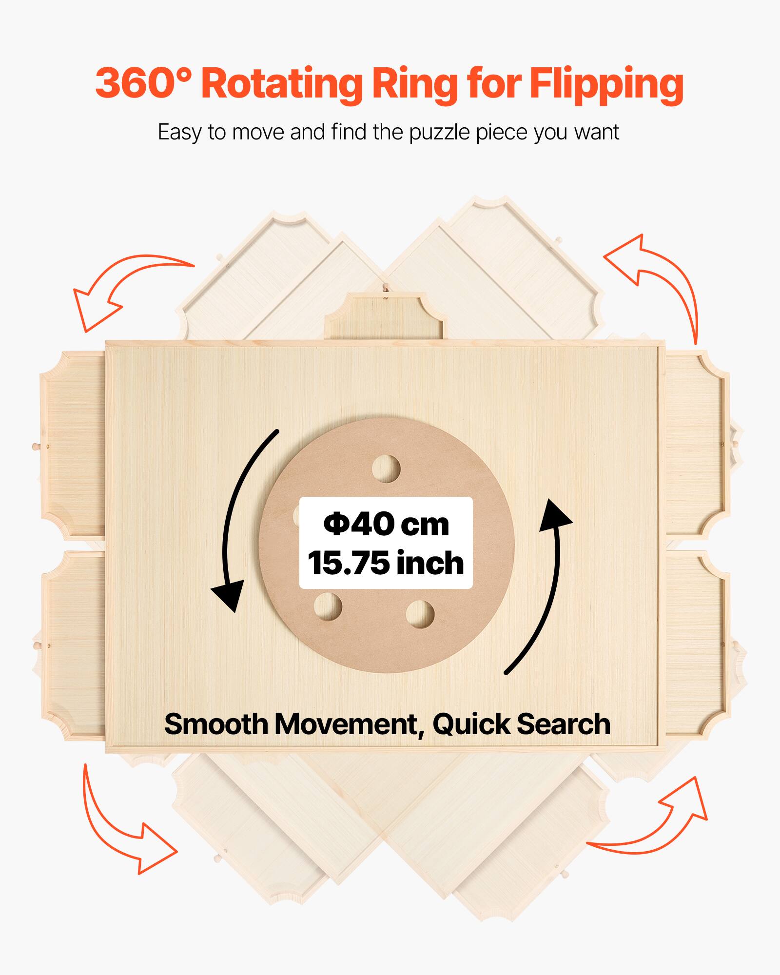 360° Rotating Ring for Flipping
Easy to move and find the puzzle piece you want
40 cm 15.75 inch
Smooth Movement, Quick Search