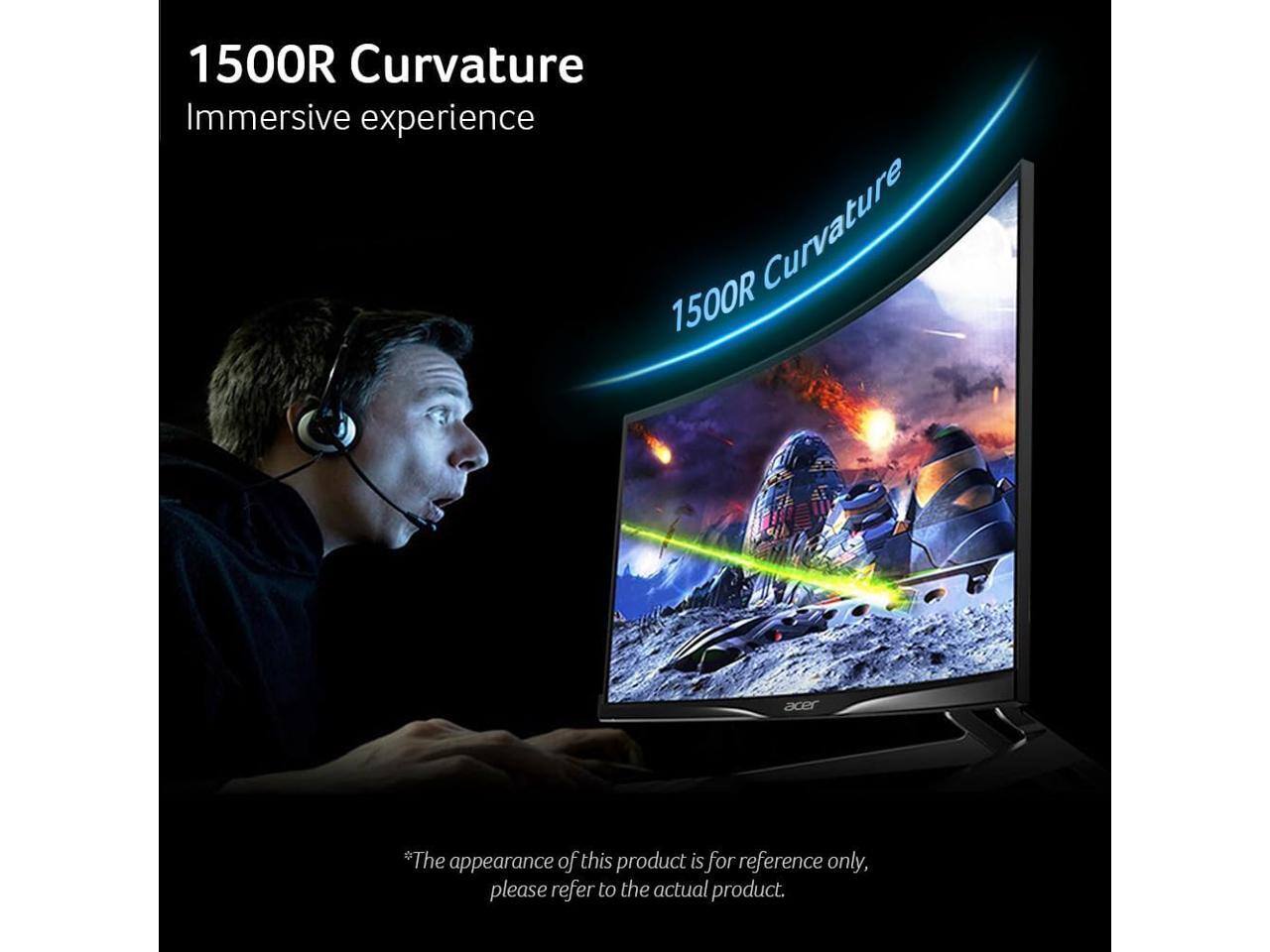 1500R Curvature  
Immersive experience  
Curvature 1500R  

acer  

*The appearance of this product is for reference only, please refer to the actual product.
