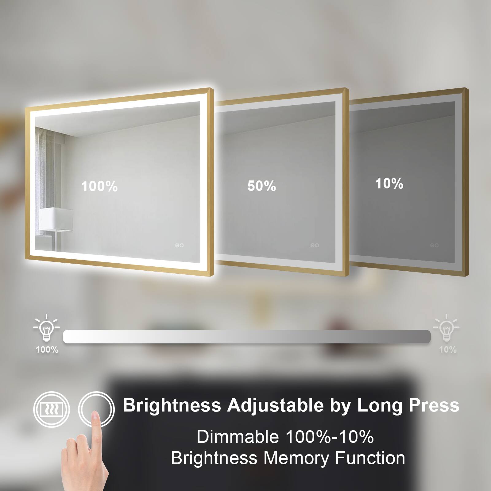 100% 50% 10% BO o DO d 100% 10%  
Brightness Adjustable by Long Press  
Dimmable 100%-10%  
Brightness Memory Function
