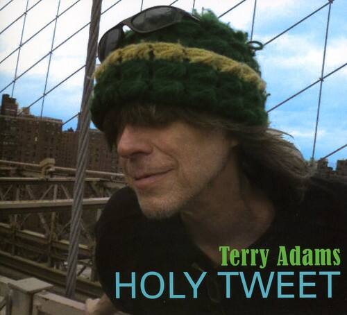 Terry Adams  
HOLY TWEET