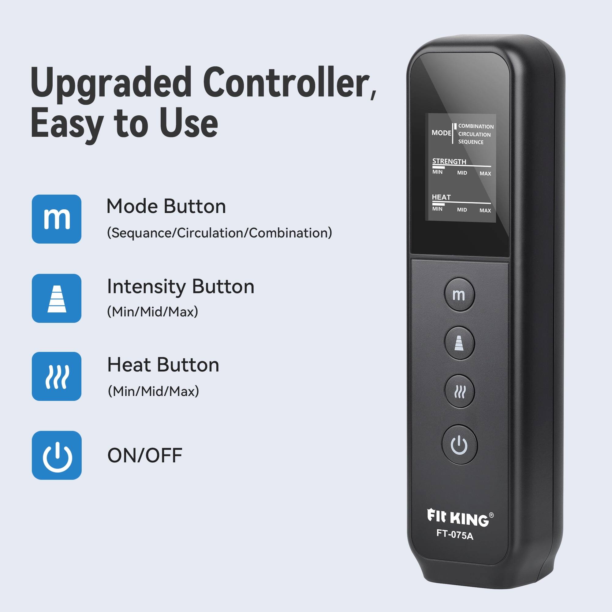 Upgraded Controller, Easy to Use

Mode Button (Sequence/Circulation/Combination)
Intensity Button (Min/Mid/Max)
Heat Button (Min/Mid/Max)
ON/OFF

117 KING FT-075A