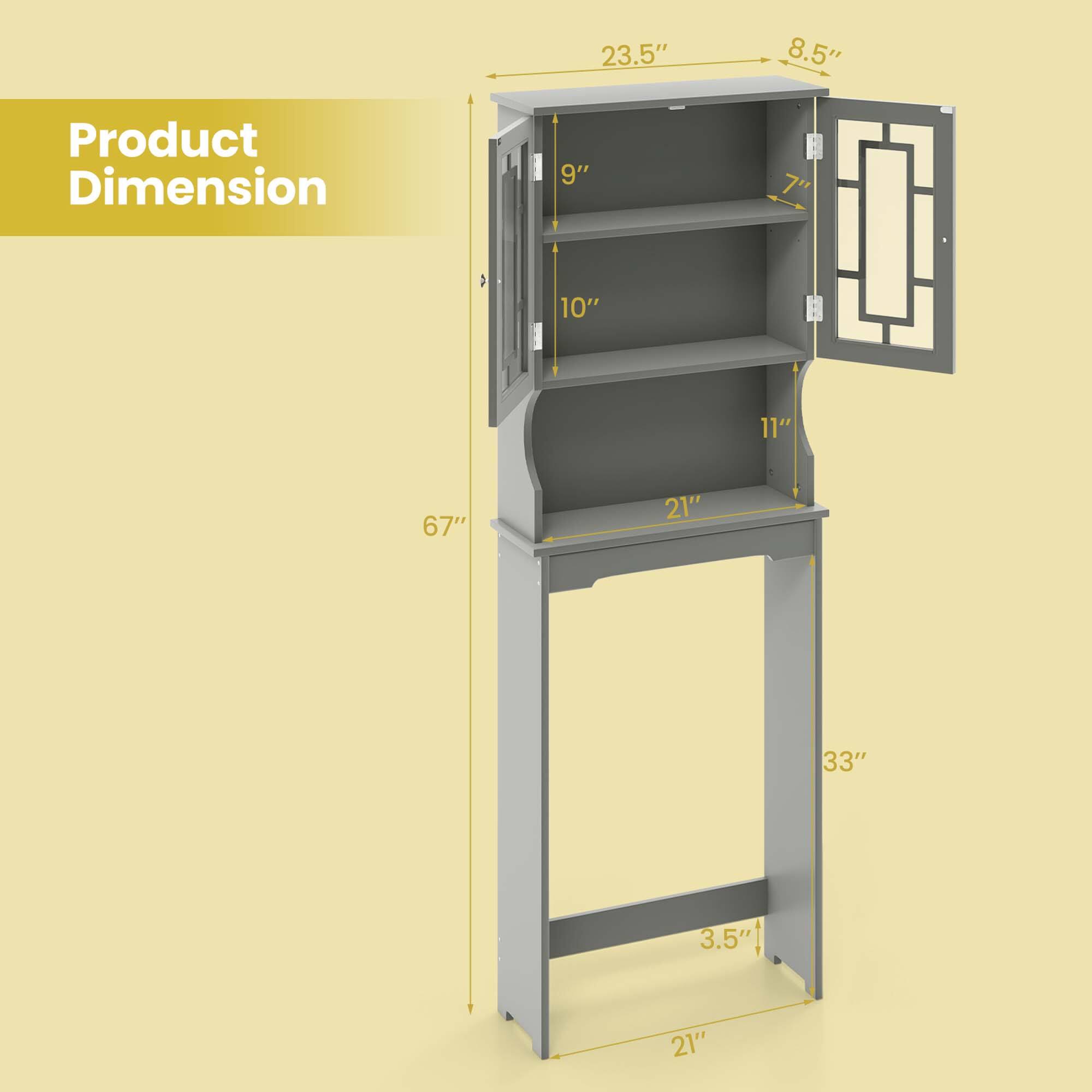 Product Dimension  
- Width: 23.5"  
- Depth: 9"  
- Shelf 1: 10"  
- Shelf 2: 11"  
- Shelf 3: 21"  
- Height: 67"  
- Door Height: 33"  
- Door Width: 8.5"  
- Door Thickness: 3.5"  
- Base Width: 21"