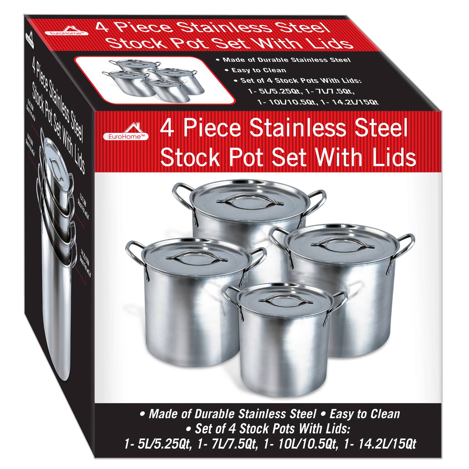 4 Piece Stainless Steel EuroHome Stock Pot Set With Lids Made of Durable Stainless Steel Easy to Clean Set of 4 Stock Pots With Lids: 1- 5L/5.25Qt, 1- 7L/7.5Qt, 1- 10L/10.5Qt, 1- 14.2L/15Qt